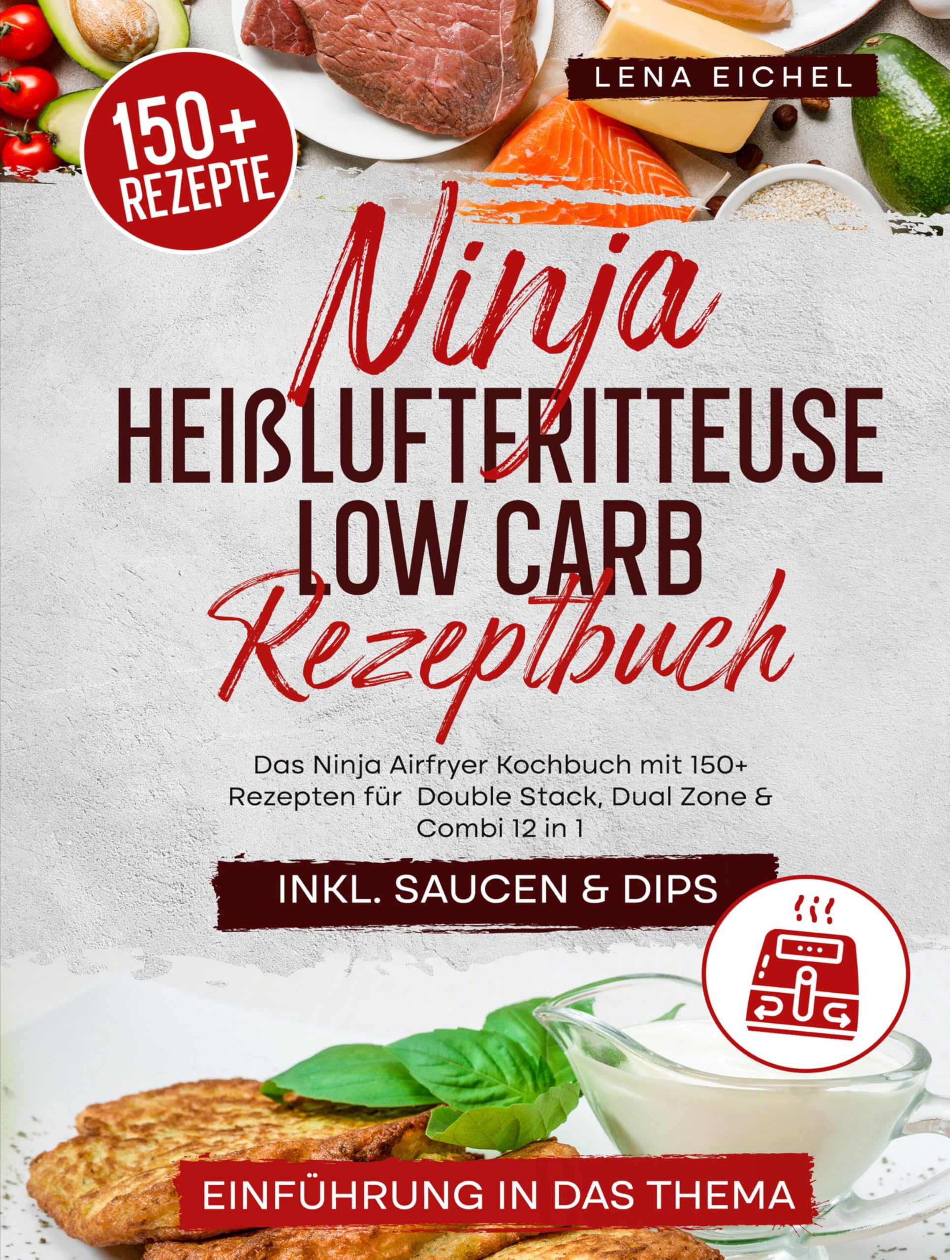 Ninja Heißluftfritteuse Low Carb Rezeptbuch: Das Ninja Airfryer Kochbuch mit 150+ Rezepten für Double Stack, Dual Zone & Combi 12 in 1 Leisure, Home & Garden