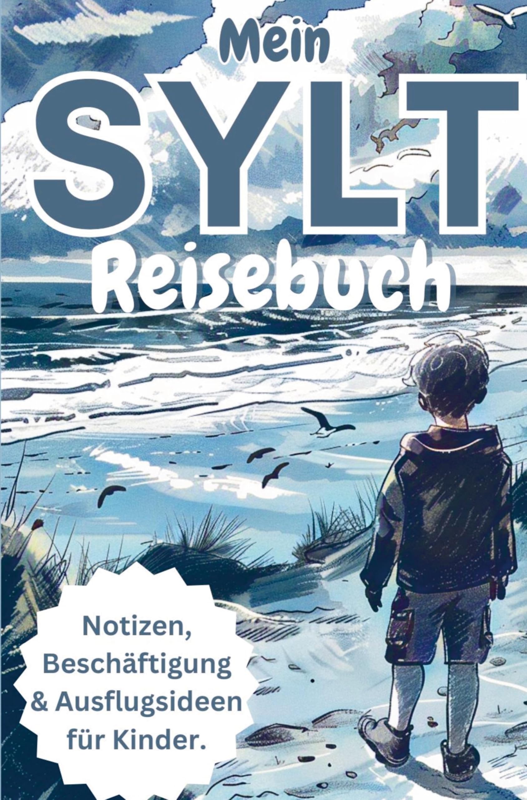 Mein SYLT Reisebuch für Kinder: Sammel nicht nur Muscheln, sondern auch Erinnerungen! Children's books