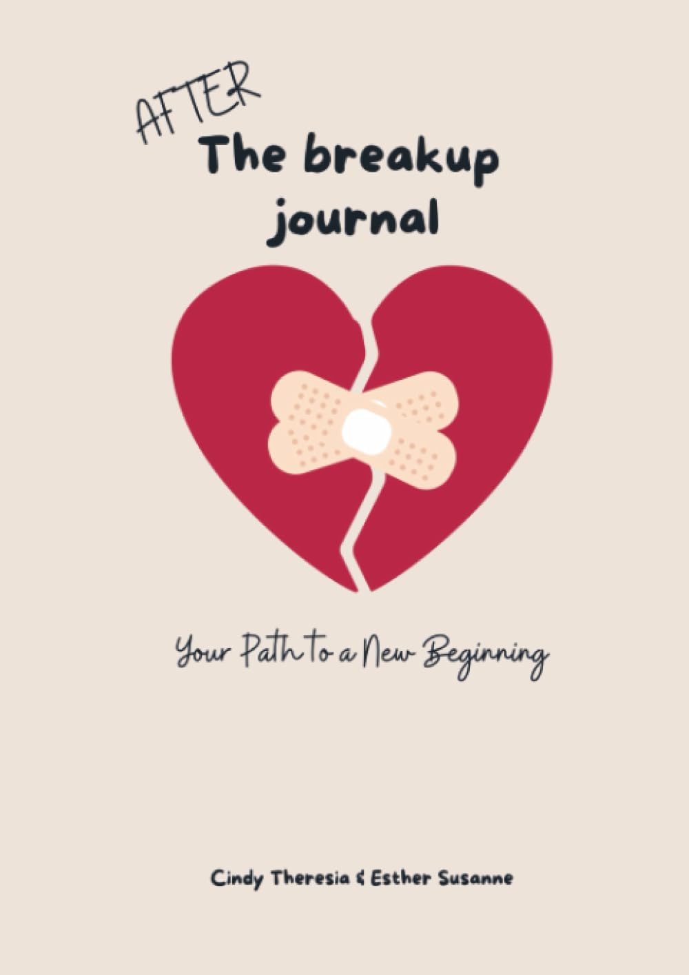 After The Breakup Journal: Your Path to a New Beginning: Your Path to a New Beginning.DE Business, Finance & Career