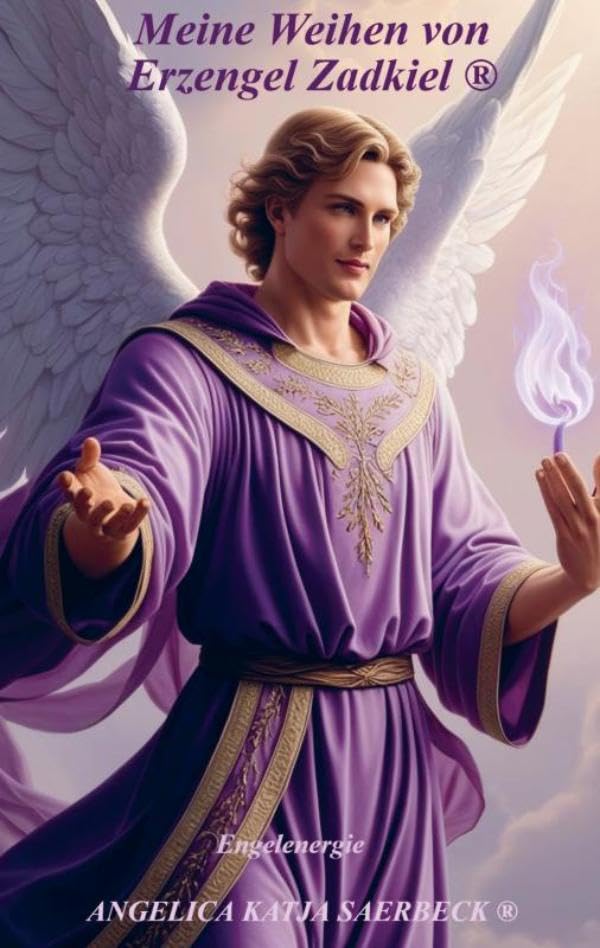 Meine Weihen von Erzengel Zadkiel ®: Engelenergie Religion & Esotericism