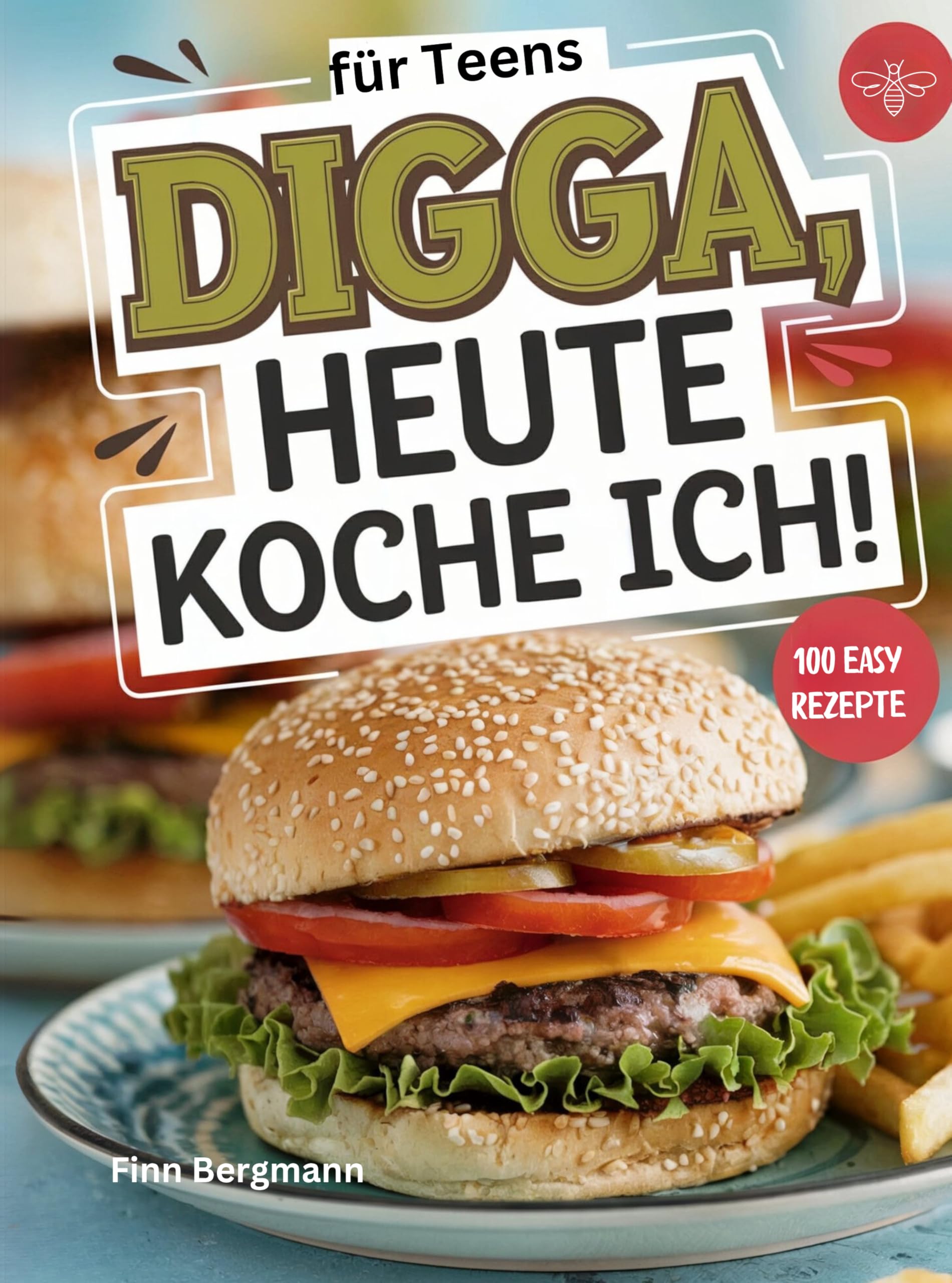 Digga, heute koche ich!: Das ultimative Kochbuch für Teenager mit 100 köstlichen Rezepten Leisure, Home & Garden
