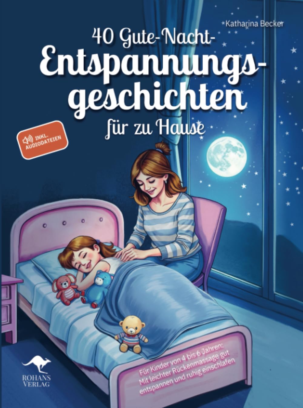 Vierzig Gute-Nacht-Entspannungsgeschichten für zu Hause: Für Kinder von 4 bis 6 Jahren: Mit leichter Rückenmassage gut entspannen und ruhig einschlafen, inkl. Audiodateien Parents & Children