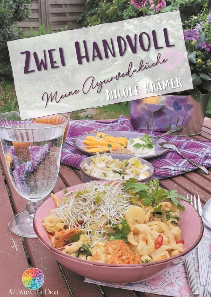 Zwei Handvoll - Meine Ayurvedaküche: Ayurvedisch kochen im Retreat Leisure, Home & Garden