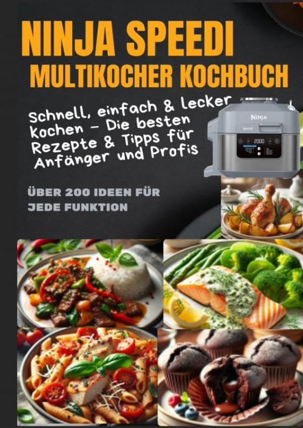 Ninja Speedi Multikocher Kochbuch - Schnell, einfach & lecker kochen: Die besten Rezepte & Tipps für Anfänger und Profis Leisure, Home & Garden