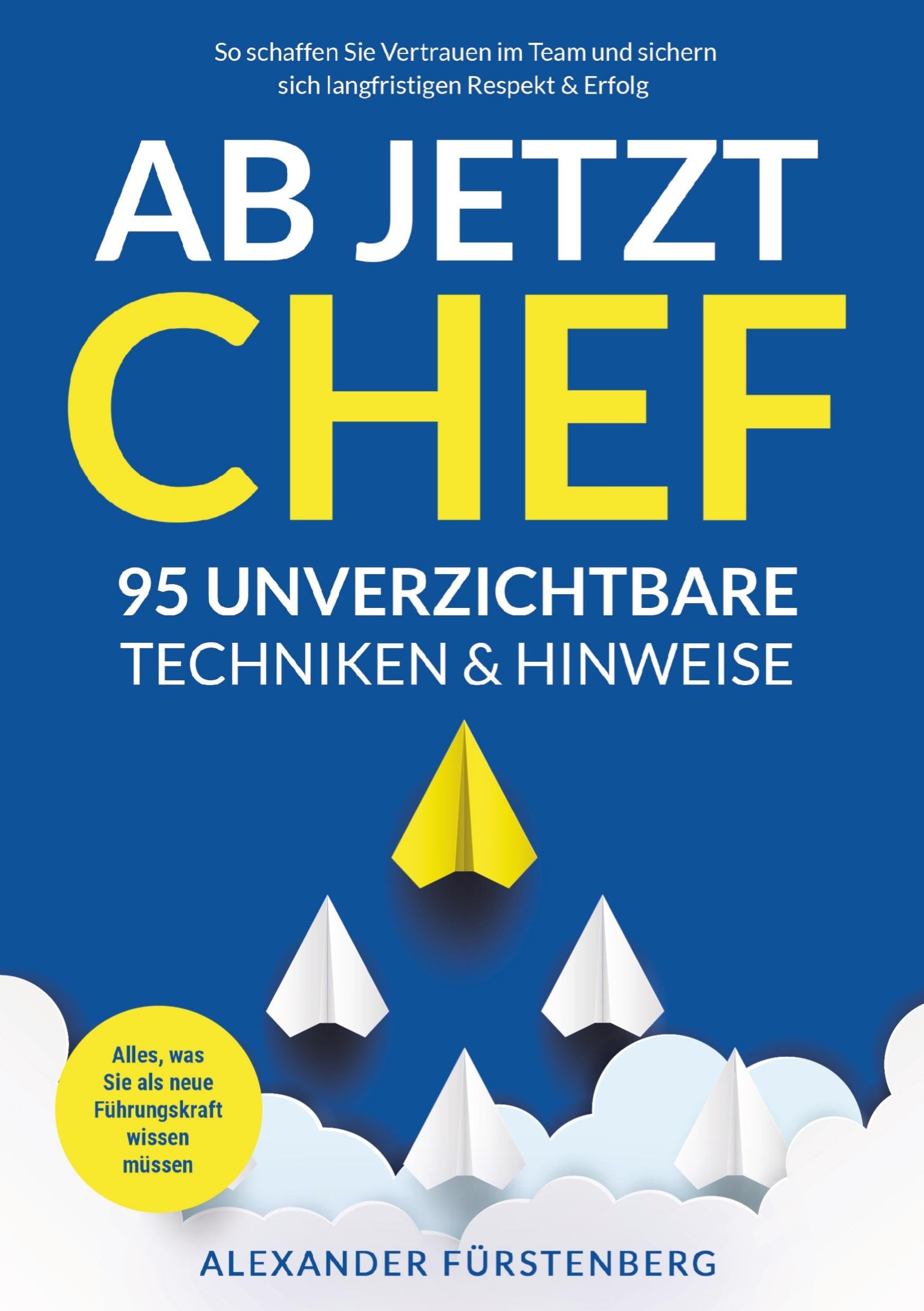 Ab jetzt Chef - 95 unverzichtbare Techniken & Hinweise Psychology