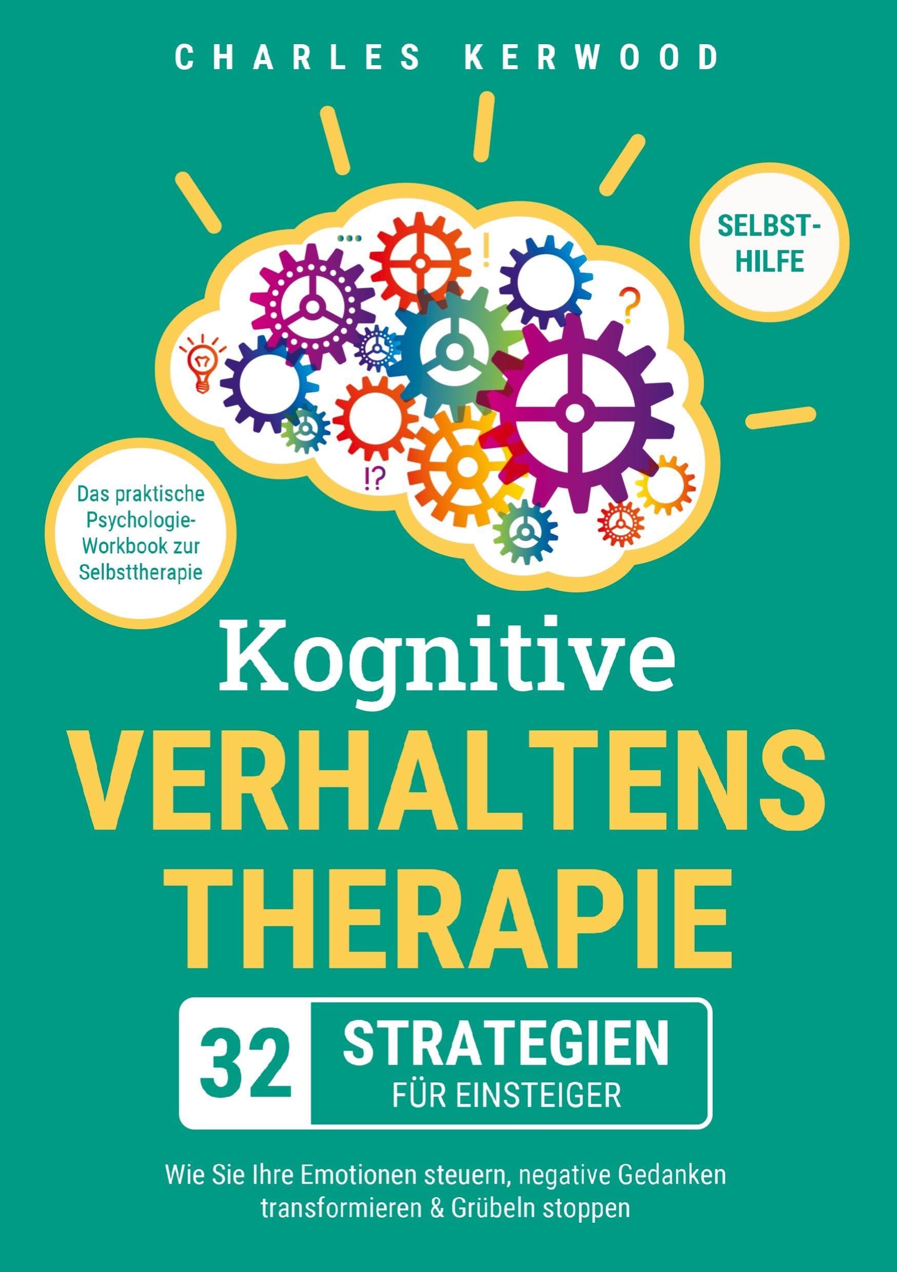 Kognitive Verhaltenstherapie - 32 Strategien für Einsteiger Psychology