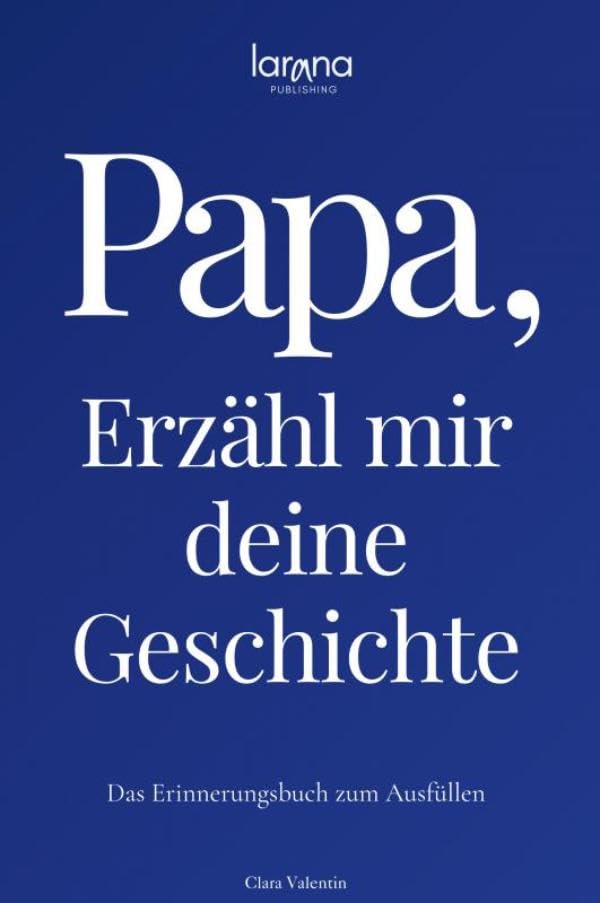 Papa, erzähl mir deine Geschichte: Das Erinnerungsbuch zum Ausfüllen | Ein persönliches und besonderes Geschenk für Väter: zum Verschenken und Zurückbekommen Personalities Books