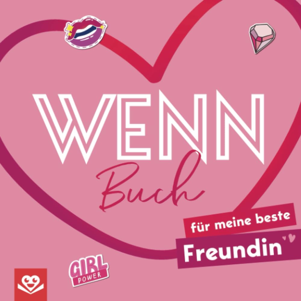 Wenn-Buch für meine beste Freundin: Zum Ausfüllen und Verschenken – ein liebevolles DIY-Geschenk für die weltbeste Freundin voller Erinnerungen, Humor und Herz Hobbies & Crafts