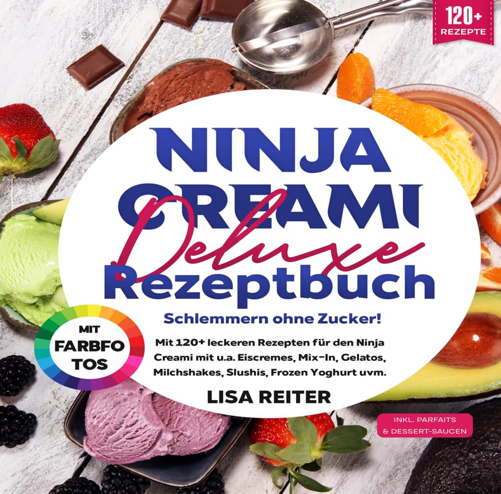 Ninja Creami Deluxe Rezeptbuch - Schlemmern ohne Zucker!: Mit 120+ leckeren Rezepten für den Ninja Creami mit u.a. Eiscremes, Mix-In, Gelatos, Milchshakes, Slushis, Frozen Yoghurt uvm. Leisure, Home & Garden