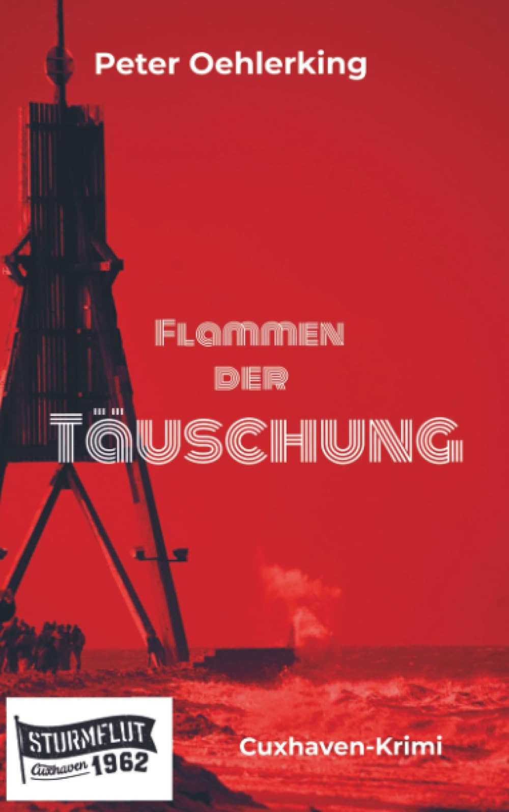 Flammen der Täuschung: Cuxhaven-Krimi Contemporary literature