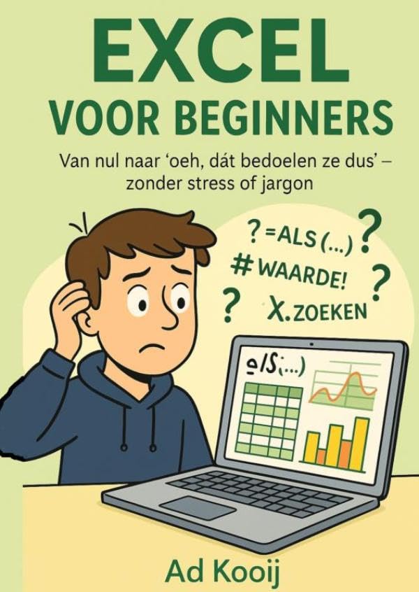 Excel voor Beginners: Excel zonder stress – leren wat je écht nodig hebt book