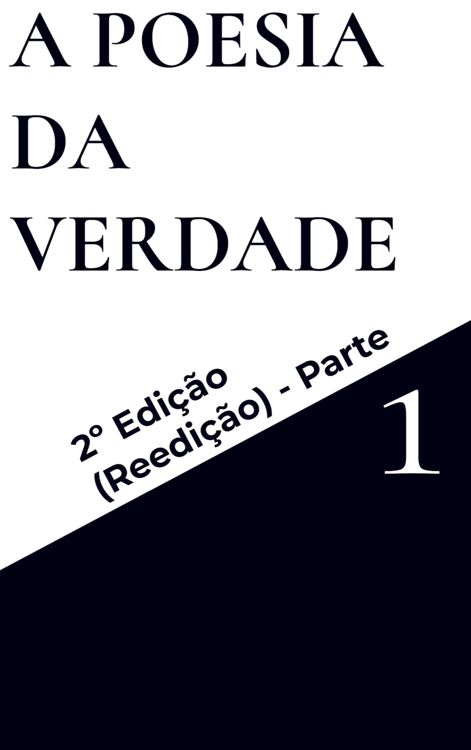 A POESIA da VERDADE: Parte 1 - by j.C 2025 d.C. Contemporary literature