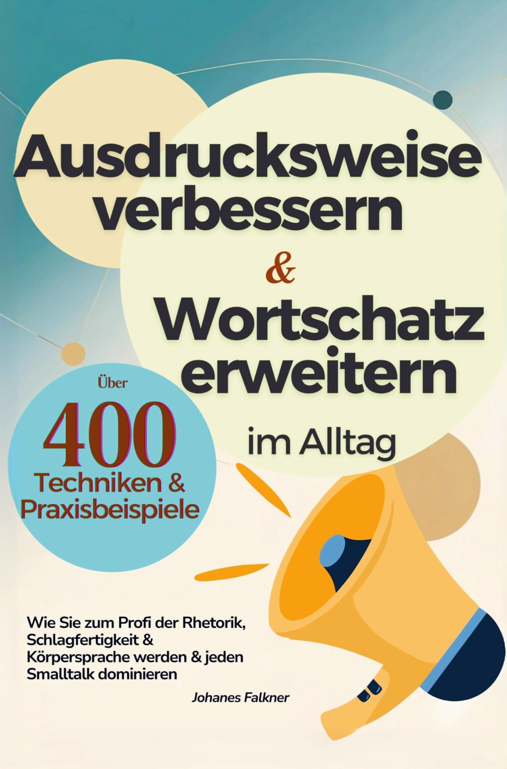 Ausdrucksweise verbessern und Wortschatz erweitern im Alltag & Beruf - Über 400 Techniken & Praxisbeispiele Law