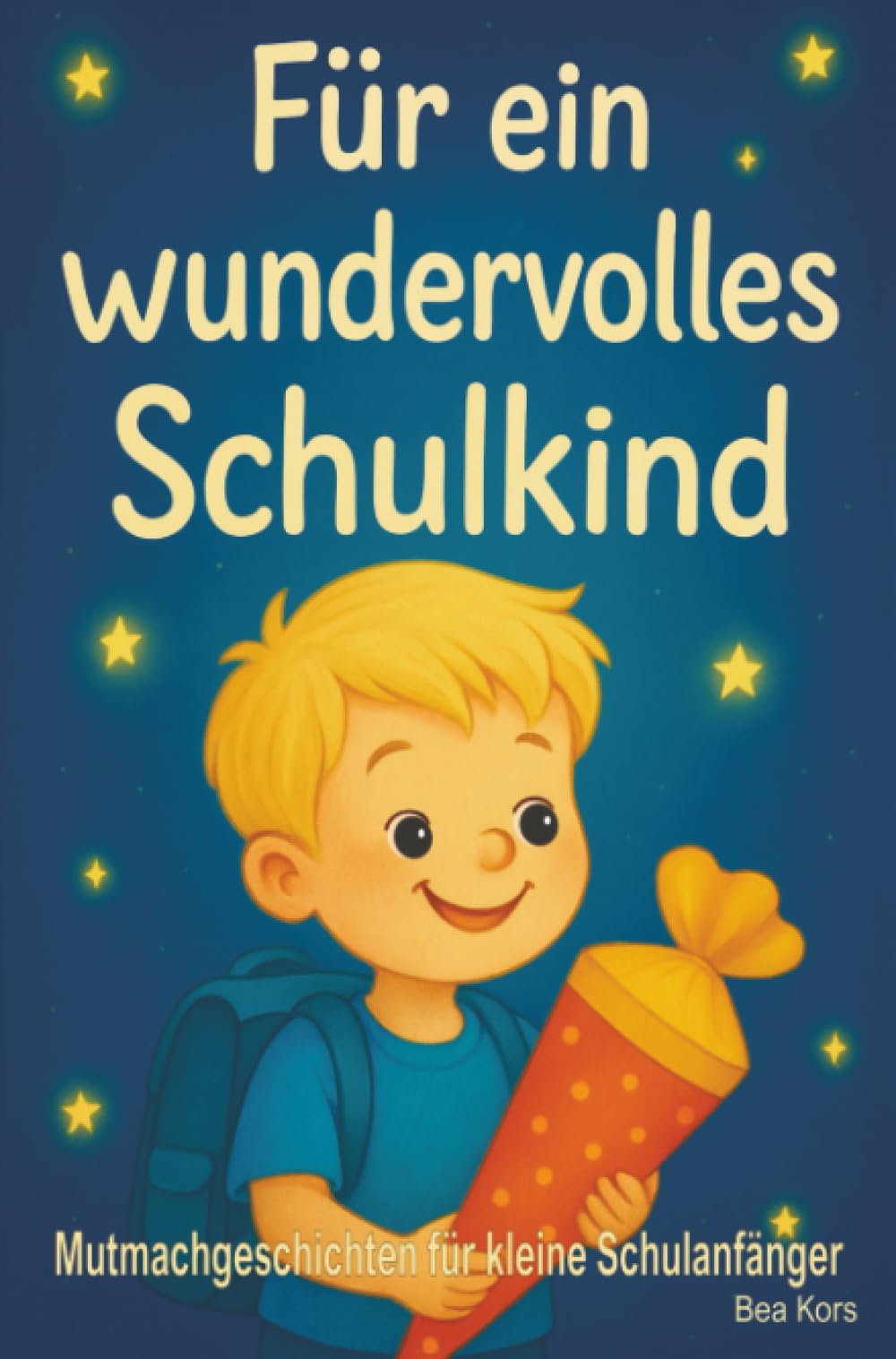 Für ein wundervolles Schulkind: Mutmachgeschichten für kleine Schulanfänger Children's books
