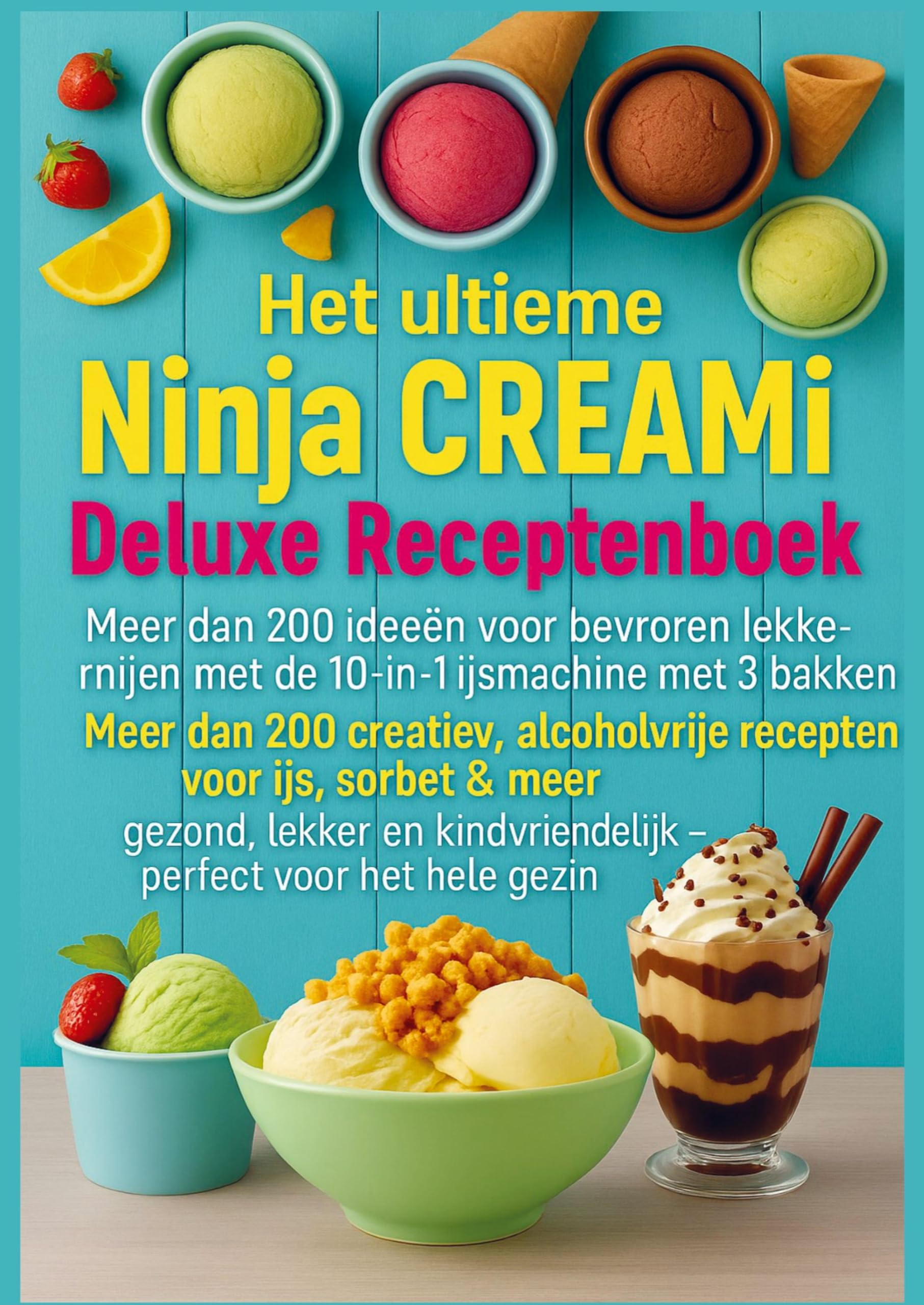 Het ultieme Ninja CREAMi Deluxe Receptenboek - meer dan 200 ideeën voor bevroren lekkernijen met de 10-in-1 ijsmachine met 3 bakken Leisure, Home & Garden