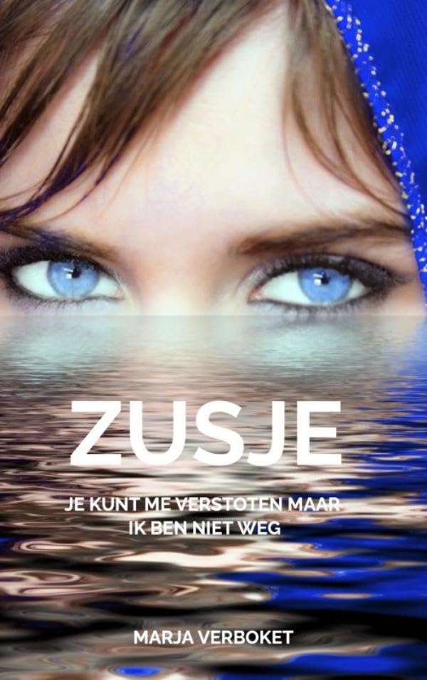 ZUSJE: JE KUNT ME VERSTOTEN MAAR IK BEN NIET WEG book