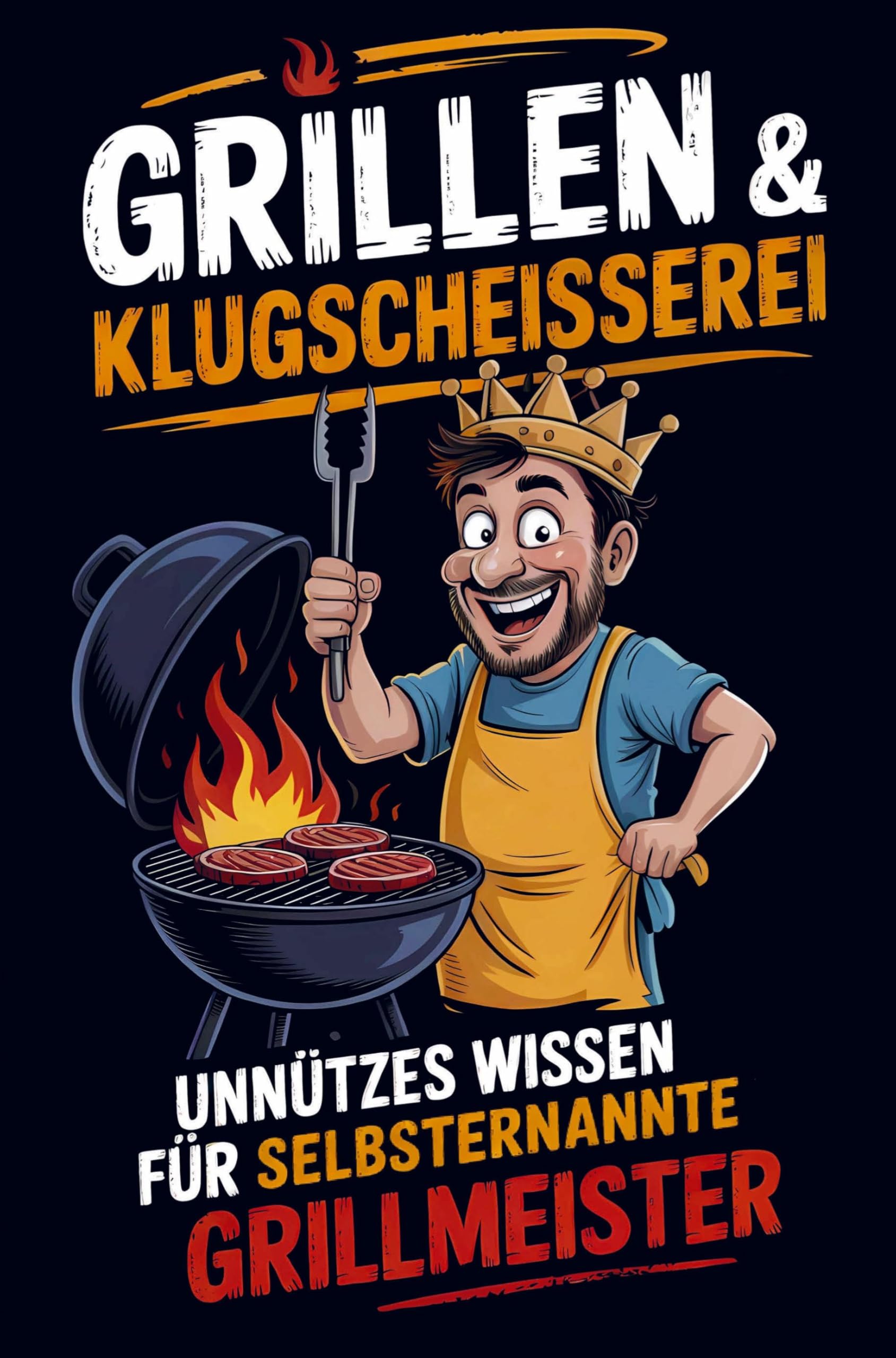 Grillen & Klugscheißerei - Unnützes Wissen für selbsternannte Grillmeister book