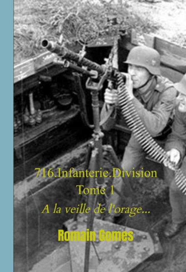 716.Infanterie.Division Tome 1: A la veille de l'orage... Social Sciences