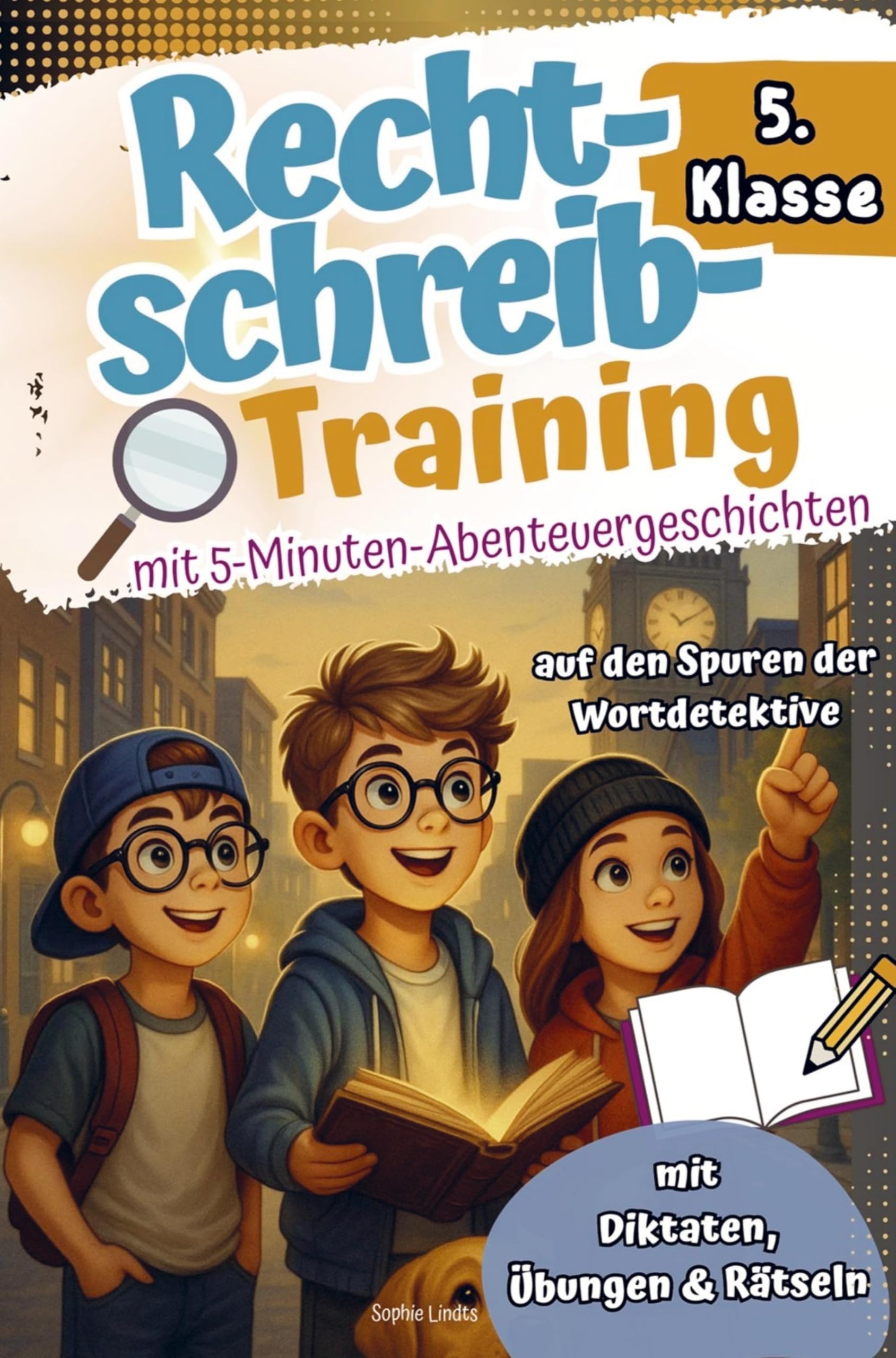 Rechtschreibtraining 5. Klasse I Mit 5-Minuten-Abenteuergeschichten - Auf den Spuren der Wortdetektive - Mit Diktaten, Übungen & Rätseln. Children's books