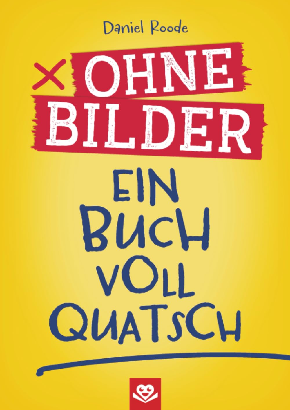Ohne Bilder - Ein Buch voll Quatsch: Das witzige interaktive Kinderbuch zum Vorlesen für Kinder ab 3 Jahren Religion & Esotericism