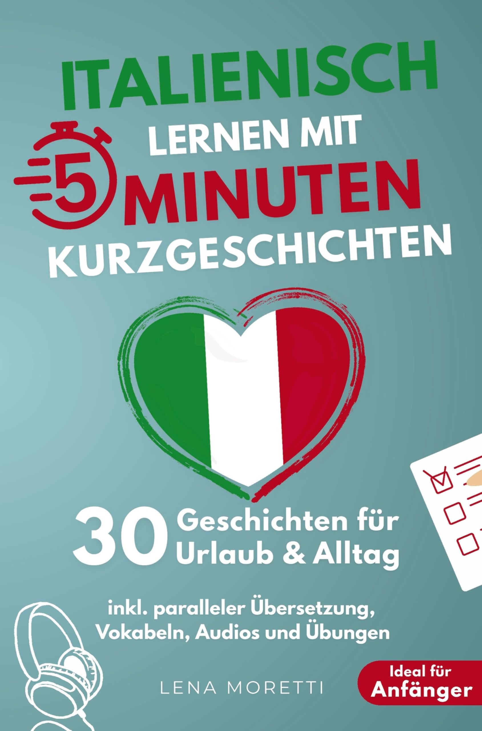 Italienisch lernen mit 5-Minuten Kurzgeschichten | 30 einfache & praxisnahe Geschichten für Urlaub & Alltag Foreign Languages ​​& Dictionaries