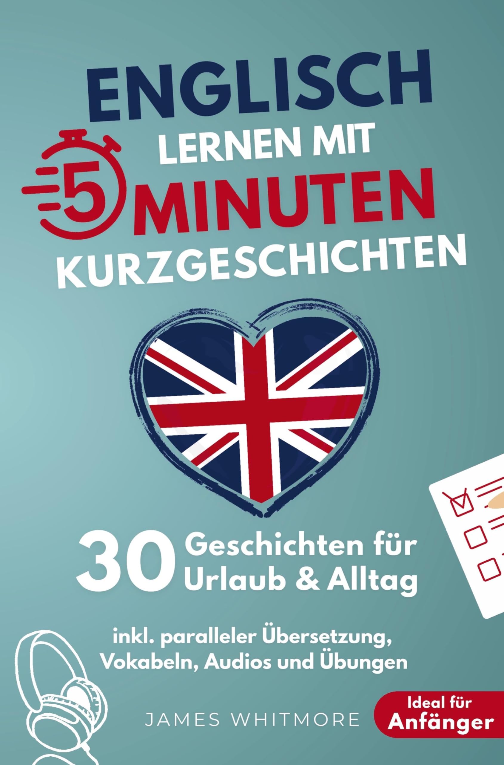 Englisch lernen mit 5-Minuten Kurzgeschichten | 30 einfache & praxisnahe Geschichten für Urlaub & Alltag Foreign Languages ​​& Dictionaries