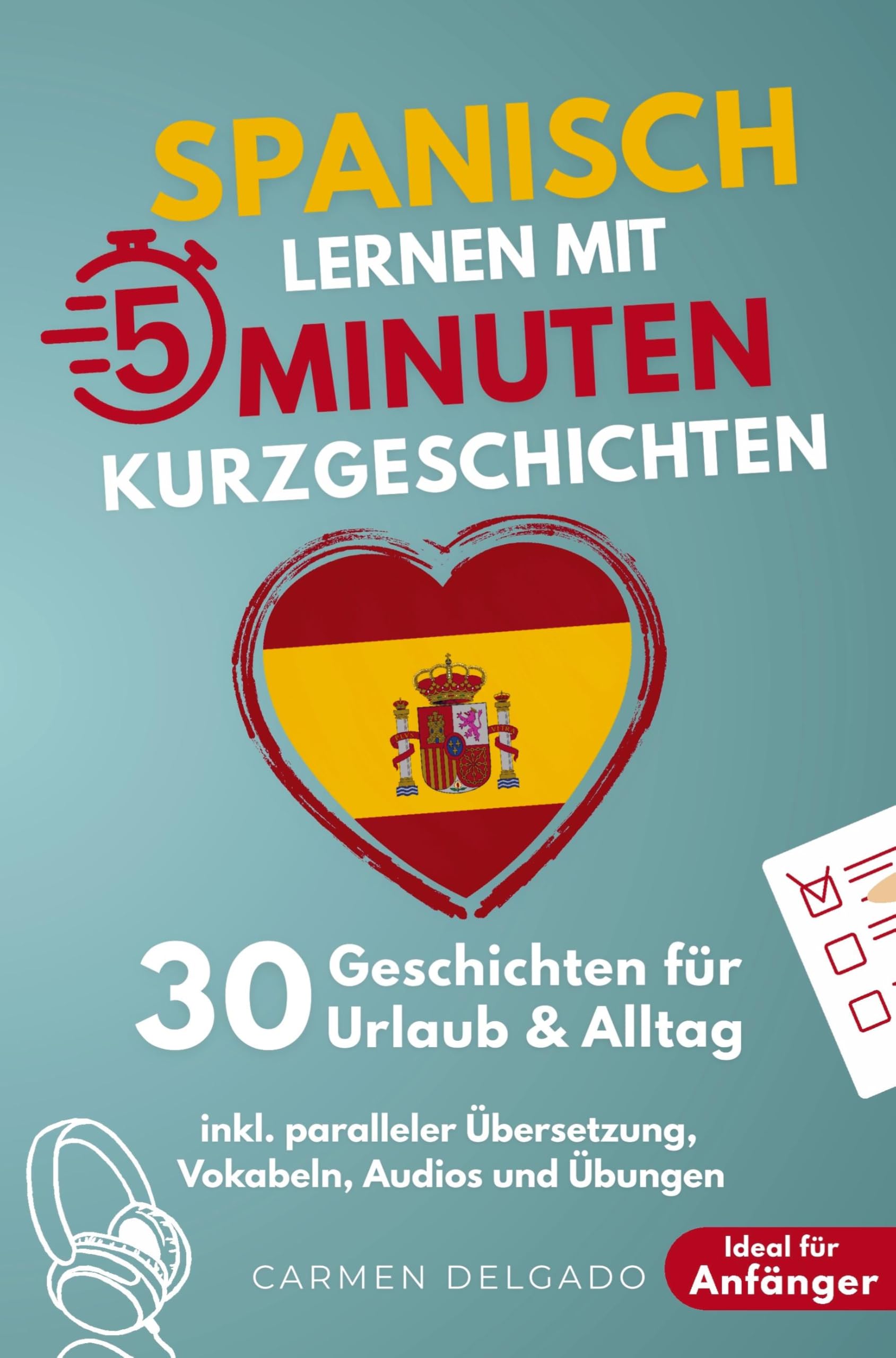 Spanisch lernen mit 5-Minuten Kurzgeschichten | 30 einfache & praxisnahe Geschichten für Urlaub & Alltag Foreign Languages ​​& Dictionaries