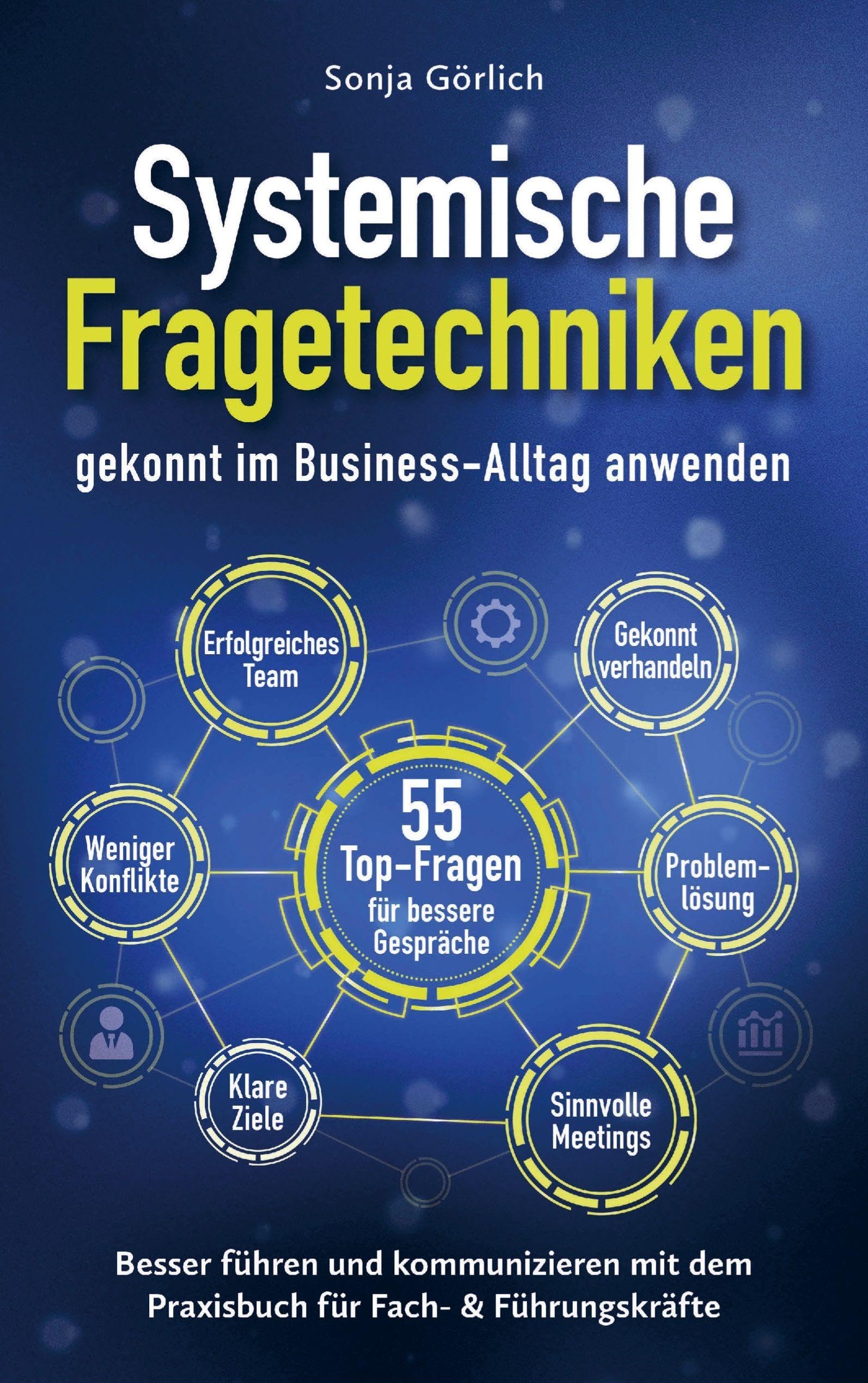 Systemische Fragetechniken gekonnt im Business-Alltag anwenden | Besser führen & kommunizieren mit dem Praxisbuch für Fach- & Führungskräfte Law