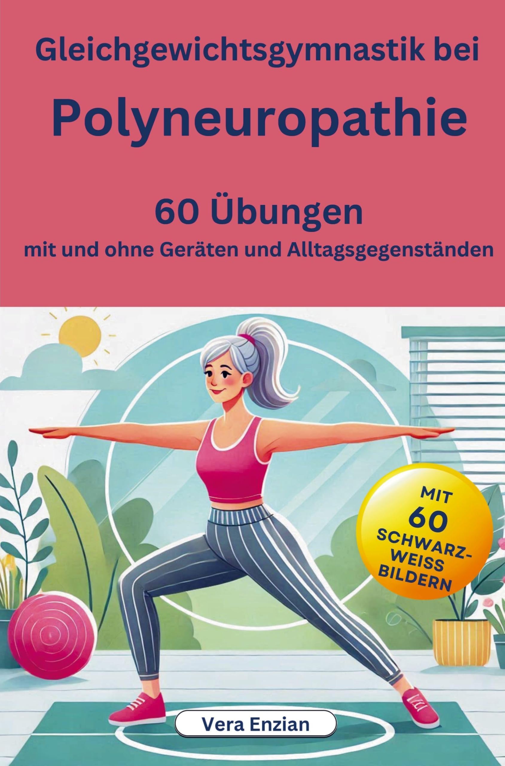 Gleichgewichtsgymnastik bei Polyneuropathie - 60 Übungen mit und ohne Geräten und Alltagsgegenständen Health, Nutrition & Fitness