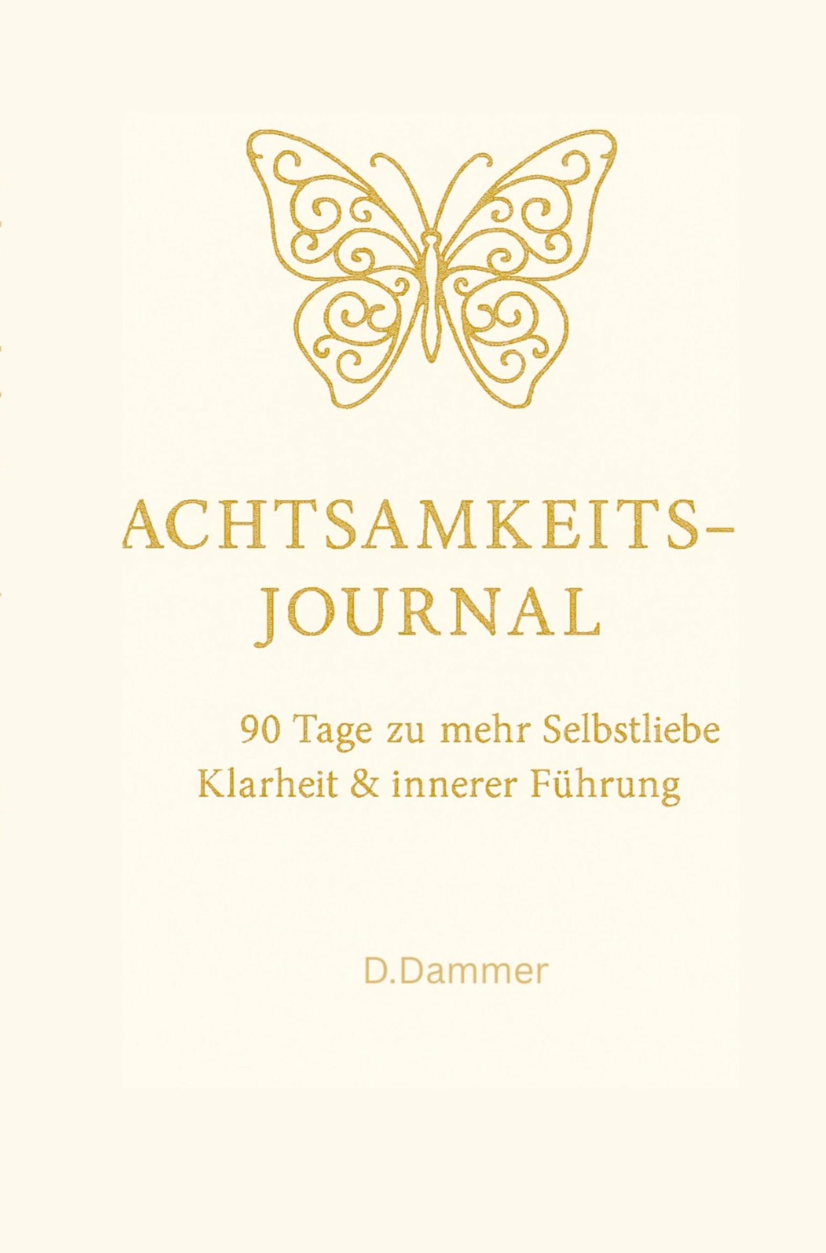 Achtsamkeits-Journal: 90 Tage zu mehr Selbstliebe, Klarheit und innerer Führung Health, Nutrition & Fitness