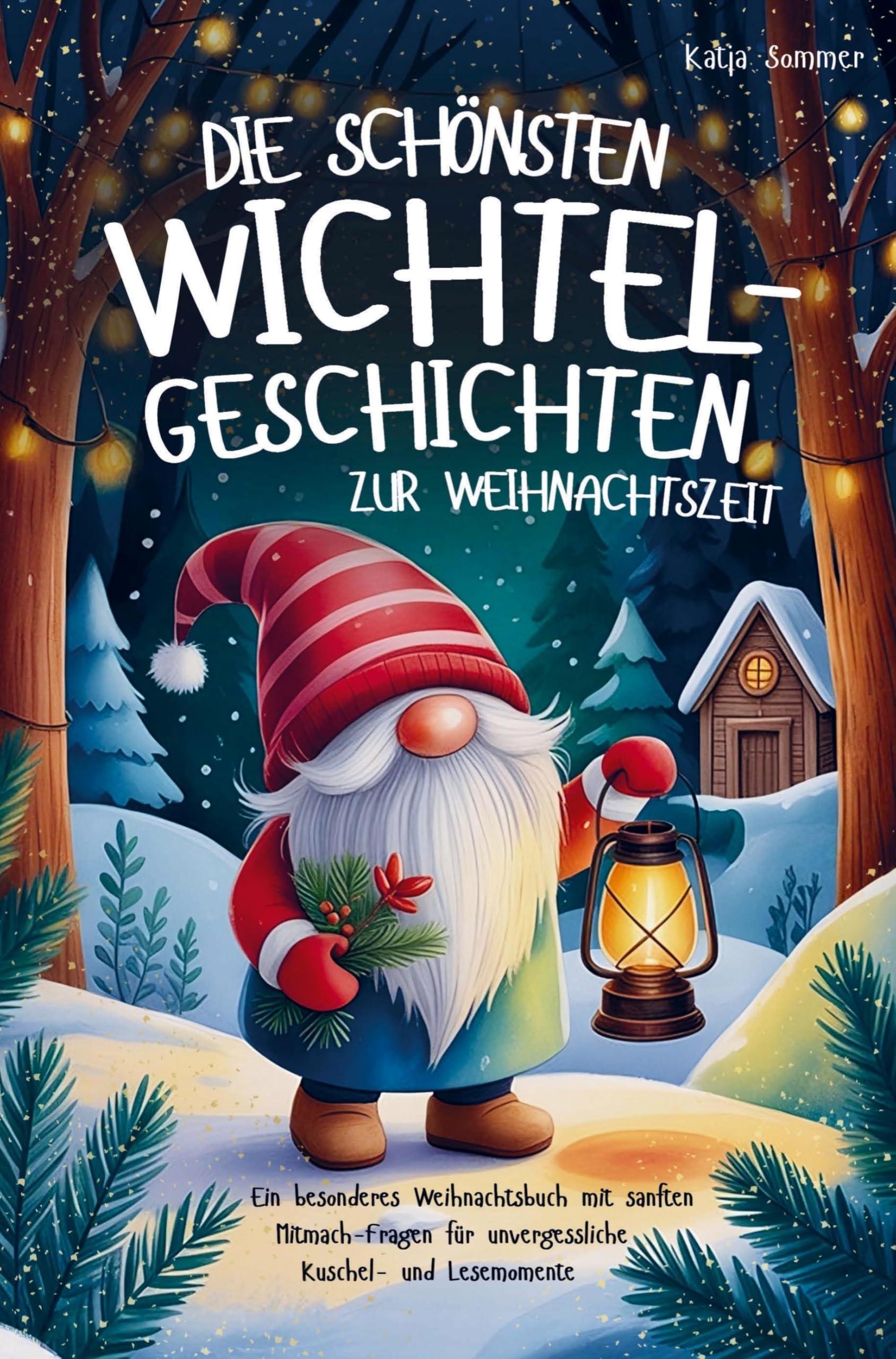 Die schönsten Wichtelgeschichten zur Weihnachtszeit - Ein wundervolles Weihnachtsbuch mit sanften Mitmach-Fragen für unvergessliche Lesemomente Children's books