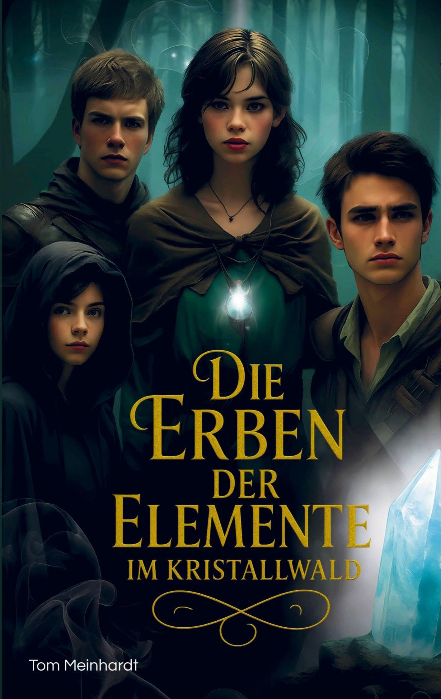 Die Erben der Elemente im Kristallwald: Ein Jugend Fantasy Roman Fiction