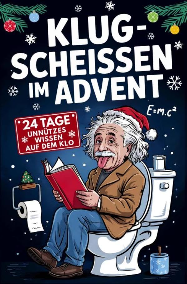 Klugscheissen im Advent - 24 Tage unnützes Wissen für das stille Örtchen: Adventskalender mit Rätseln und Funfacts rund ums Klo - das lustige Geschenk für Männer & Frauen Humour & Satire