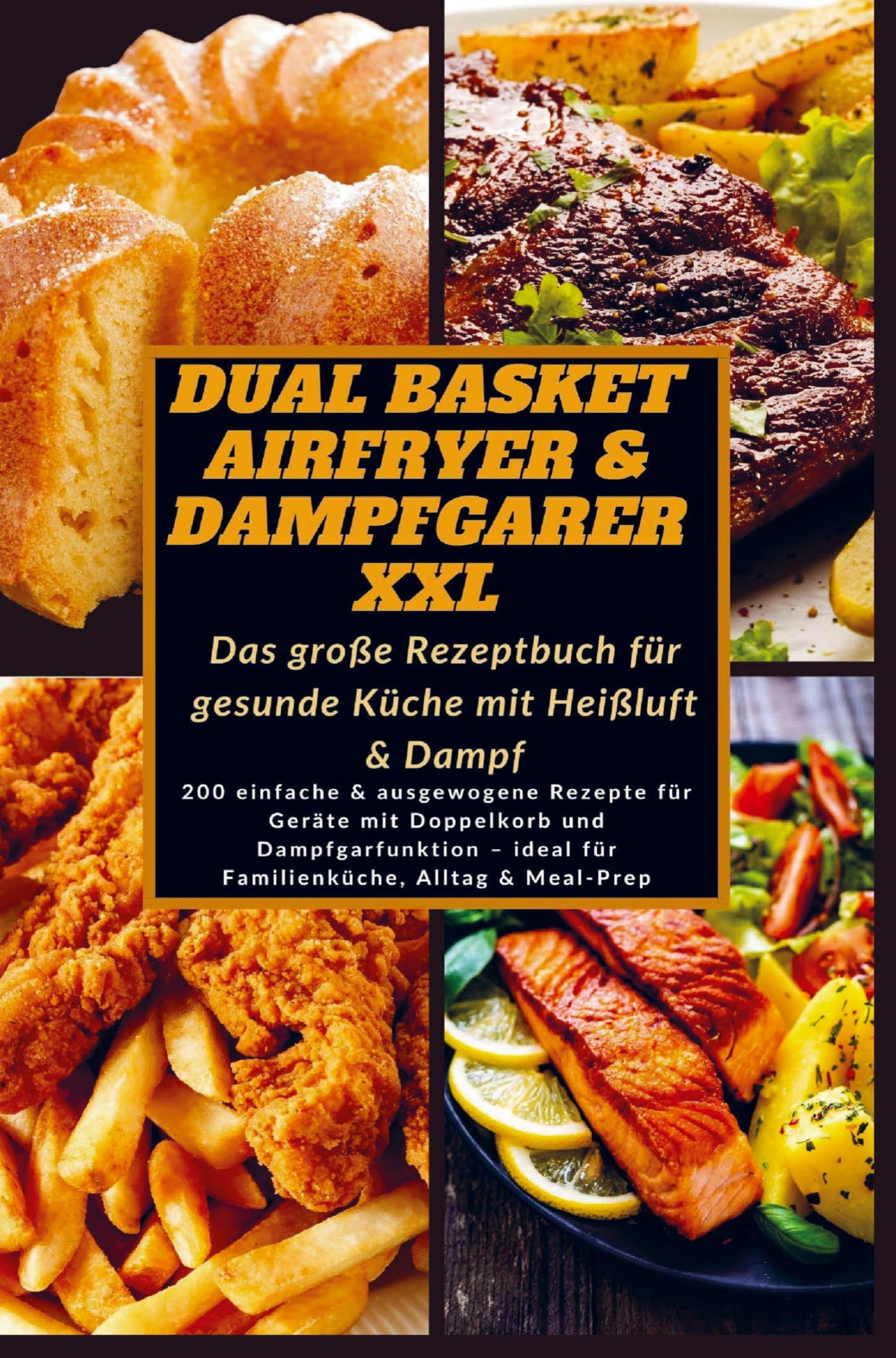 Dual Basket Airfryer & Dampfgarer XXL - Das große Rezeptbuch für gesunde Küche mit Heißluft & Damp Leisure, Home & Garden