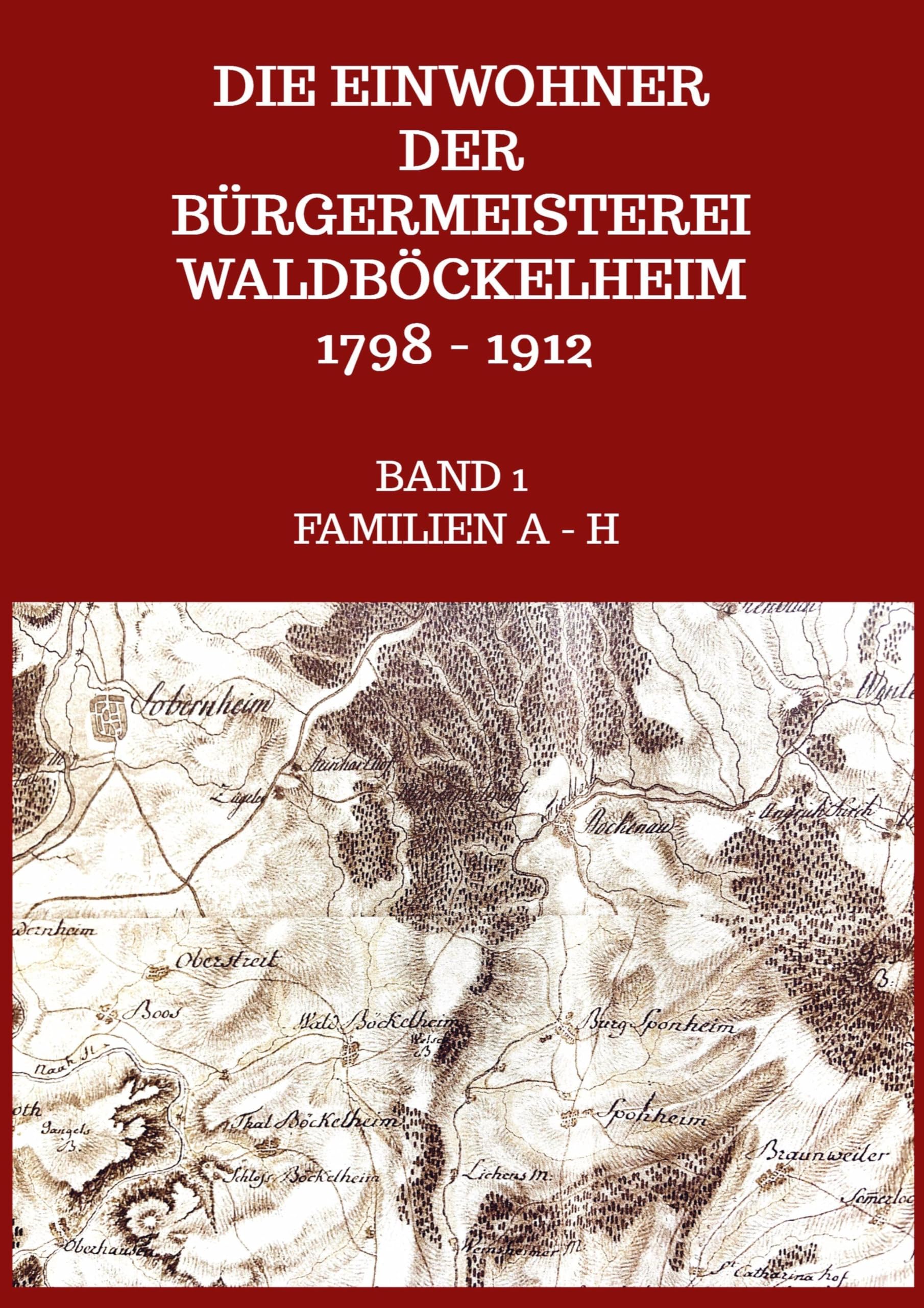 Die Einwohner der Bürgermeisterei Waldböckelheim 1798 - 1912 Politics & History