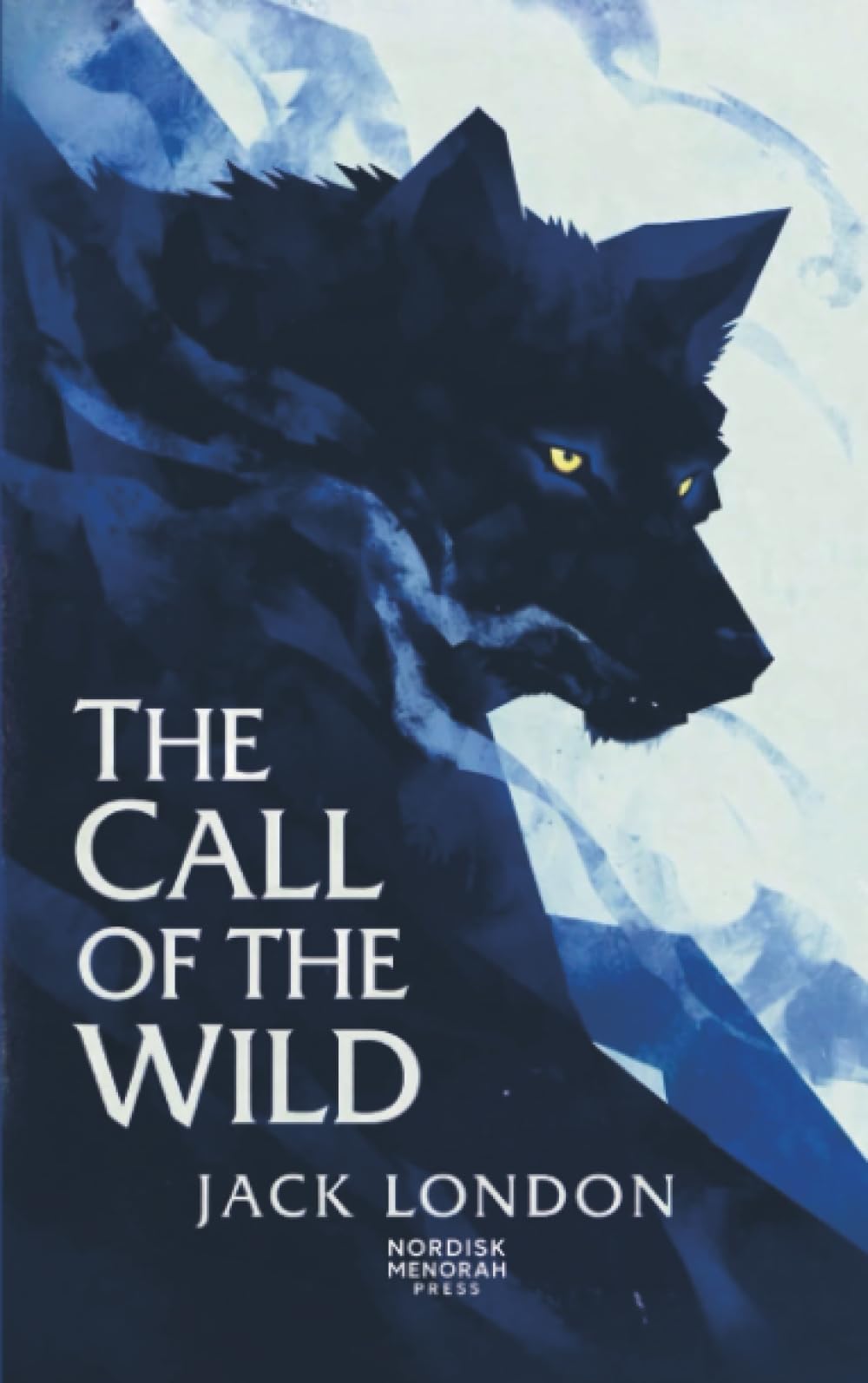The Call of the Wild: A Classic Tale of Survival, Instinct, and the Untamed North book