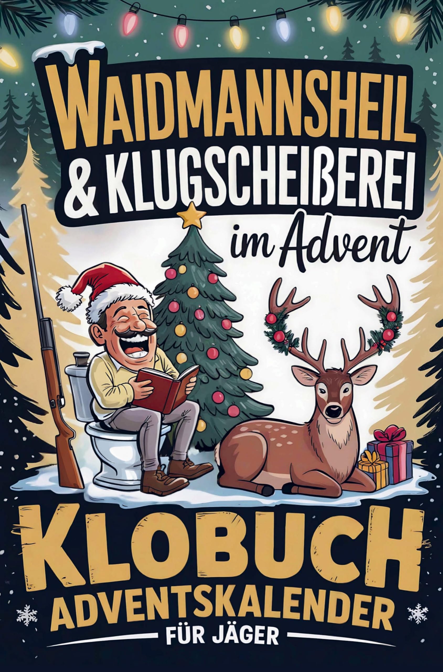 Waidmannsheil & Klugscheißerei im Advent - Klobuch Adventskalender für Jäger Leisure & Fun