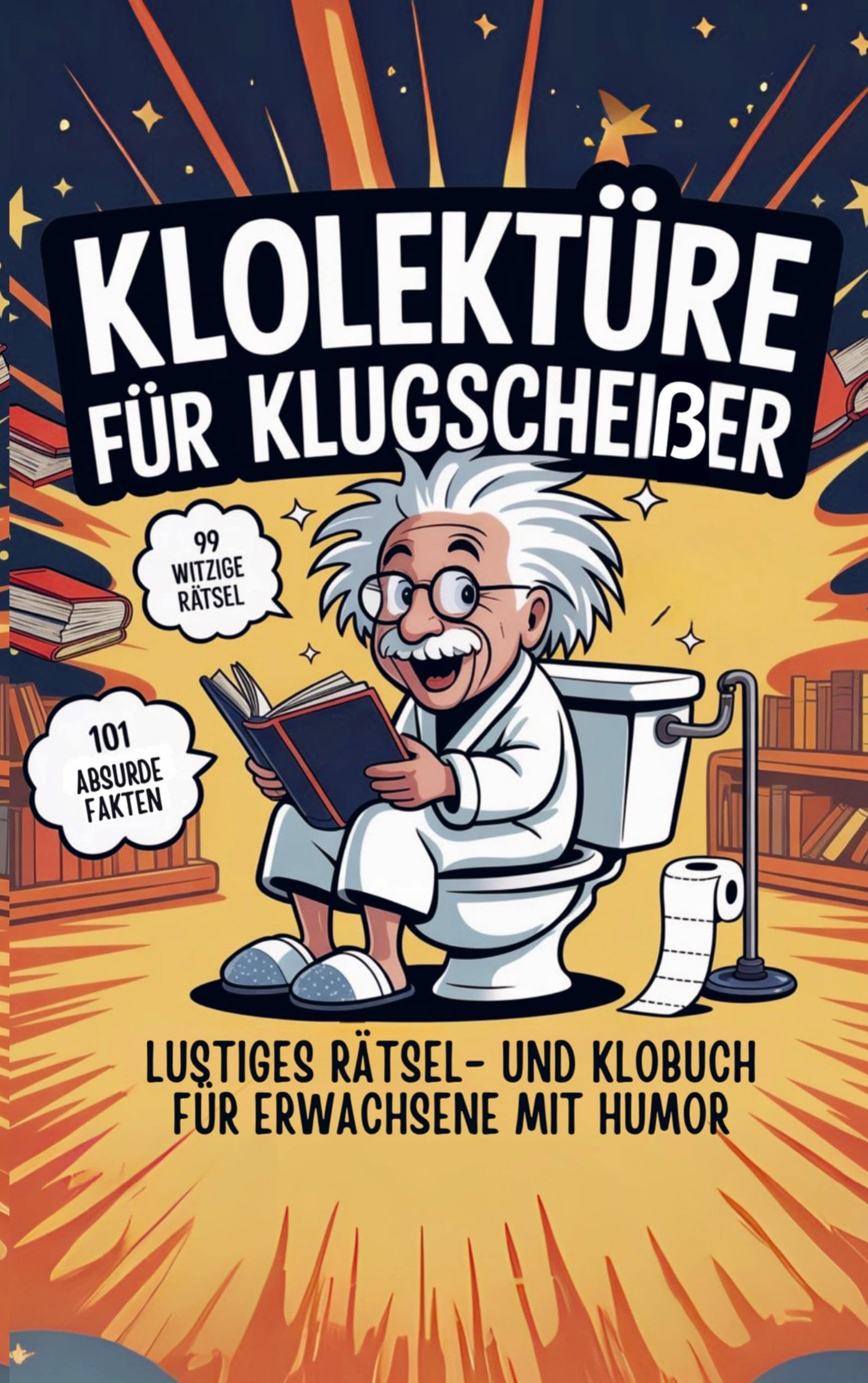 Klolektüre für Klugscheißer - Lustiges Rätsel- und Klobuch für Erwachsene mit Humor Humour & Satire
