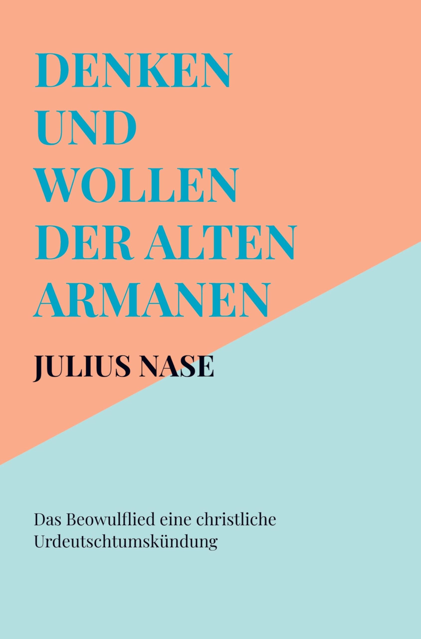 Denken und Wollen der alten Armanen Band 6 - Das Beowulflied eine christliche Urdeutschtumskündung Natural Sciences