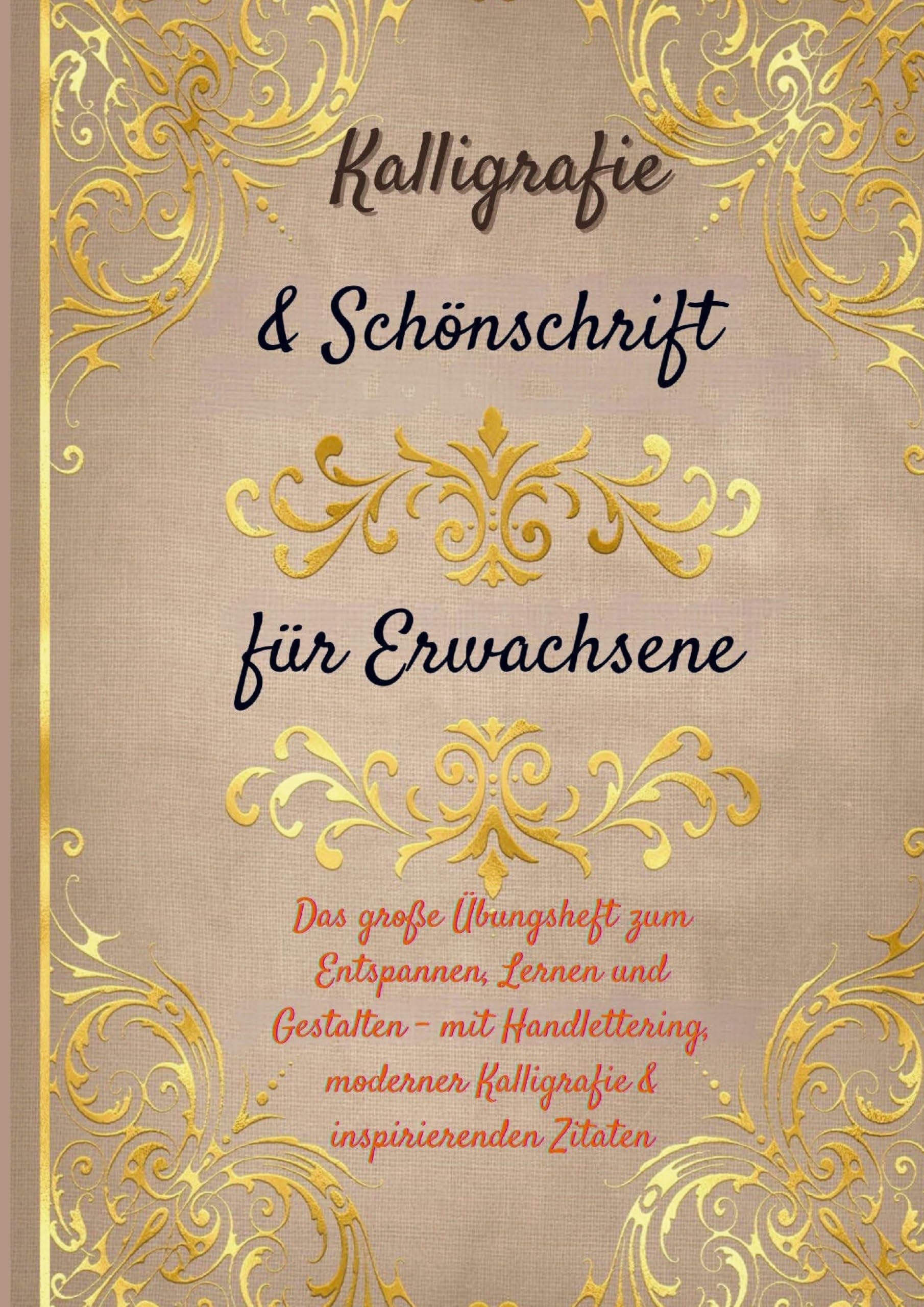Kalligrafie & Schönschrift für Erwachsene: Das große Übungsheft zum Entspannen, Lernen und Gestalten Study Guides