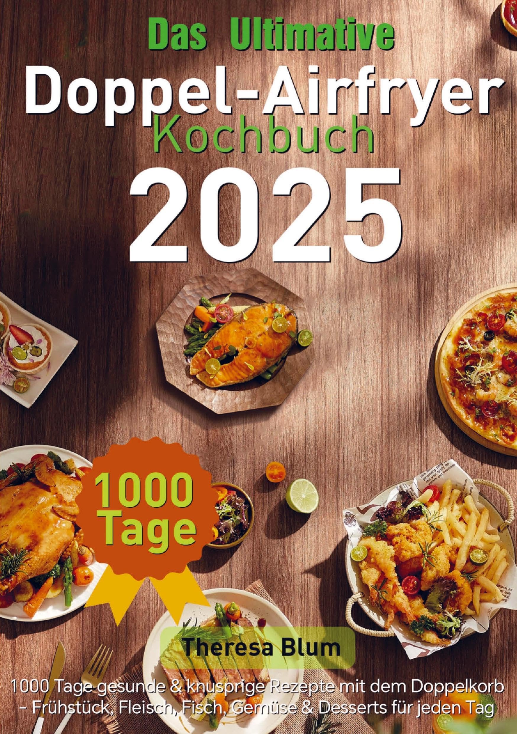 Das Ultimative Doppel-Airfryer Kochbuch 2025 Leisure, Home & Garden