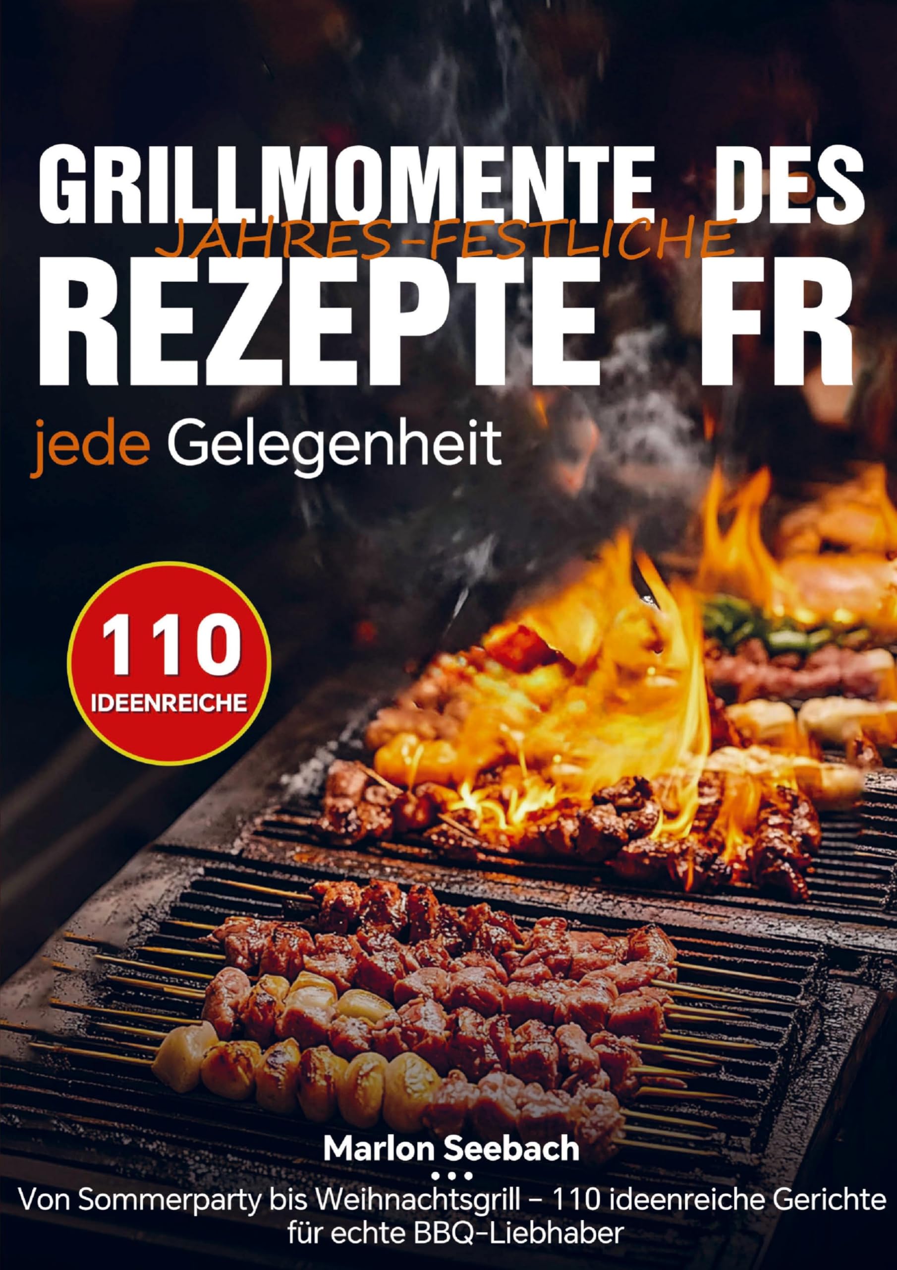 Grillmomente des Jahres - Festliche Rezepte für jede Gelegenheit Leisure, Home & Garden