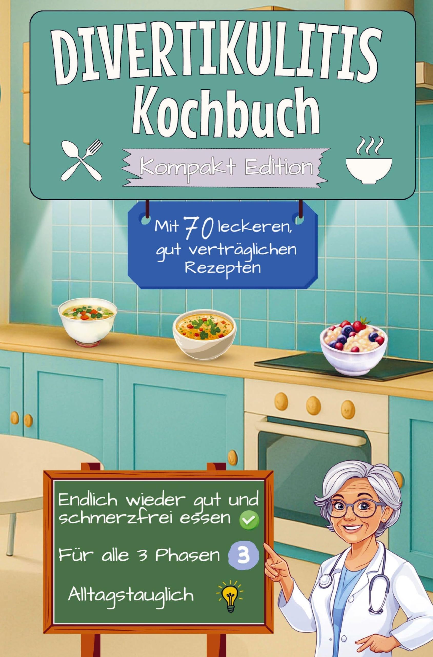 Divertikulitis Kochbuch mit 70 leckeren, gut verträglichen Rezepten Leisure, Home & Garden