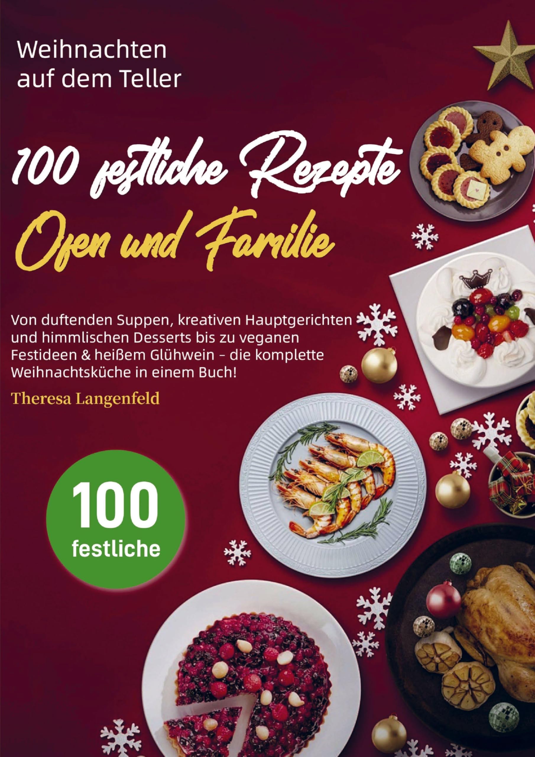Weihnachten auf dem Teller - 100 festliche Rezepte für Herz, Ofen und Familie Leisure, Home & Garden