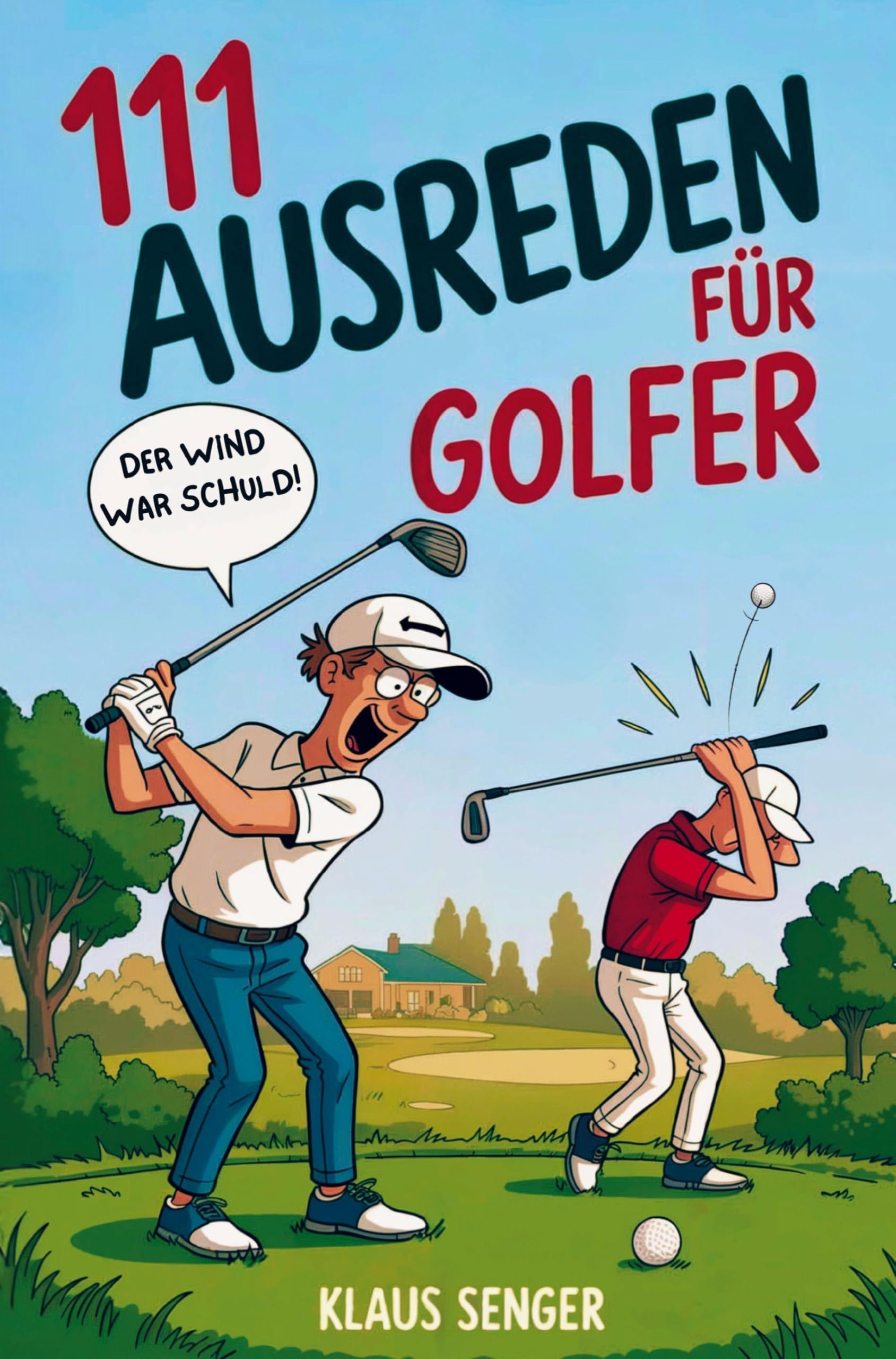 111 Ausreden für Golfer - Das augenzwinkernde Geschenk mit legendären Erklärungen für jedes Missgeschick Leisure, Home & Garden