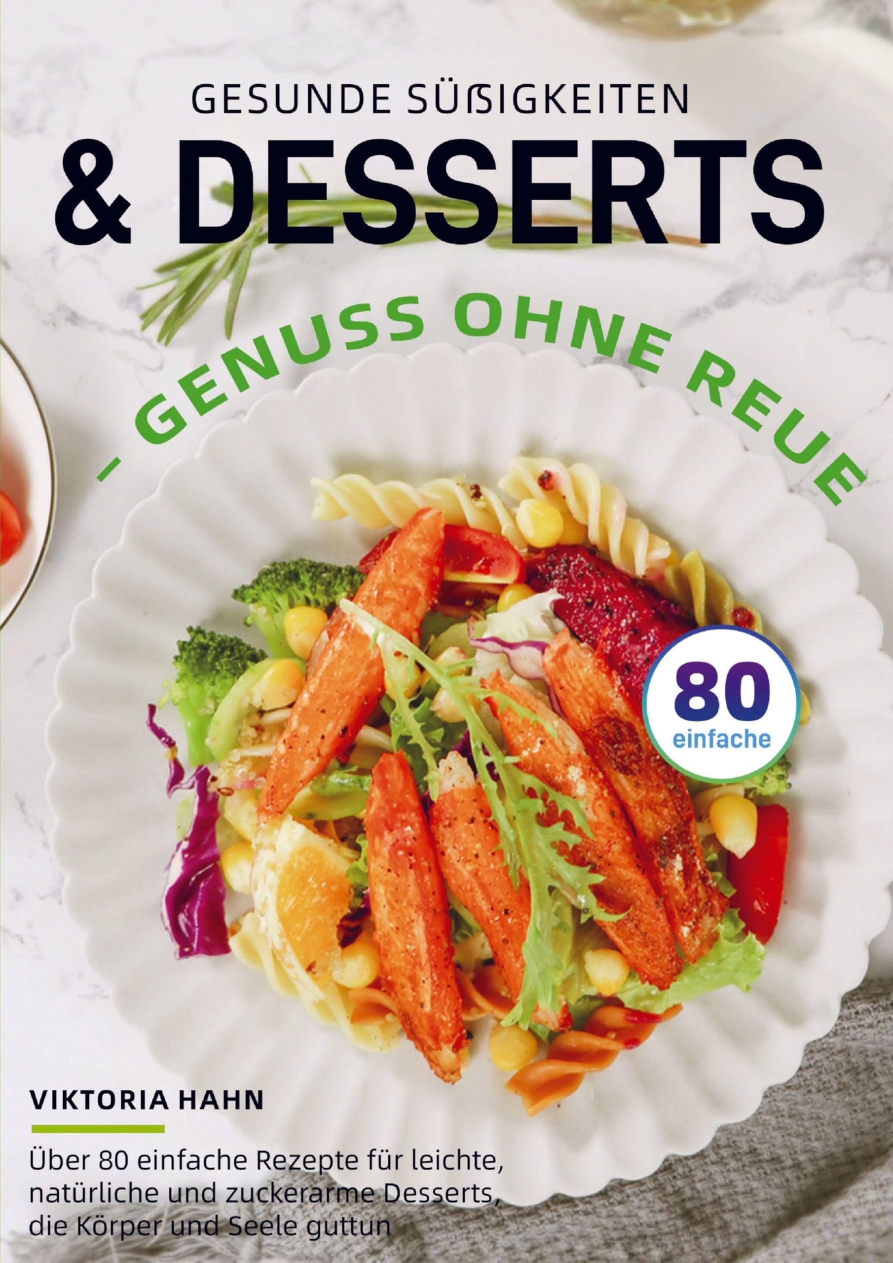 Gesunde Süßigkeiten & Desserts - Genuss ohne Reue Leisure, Home & Garden