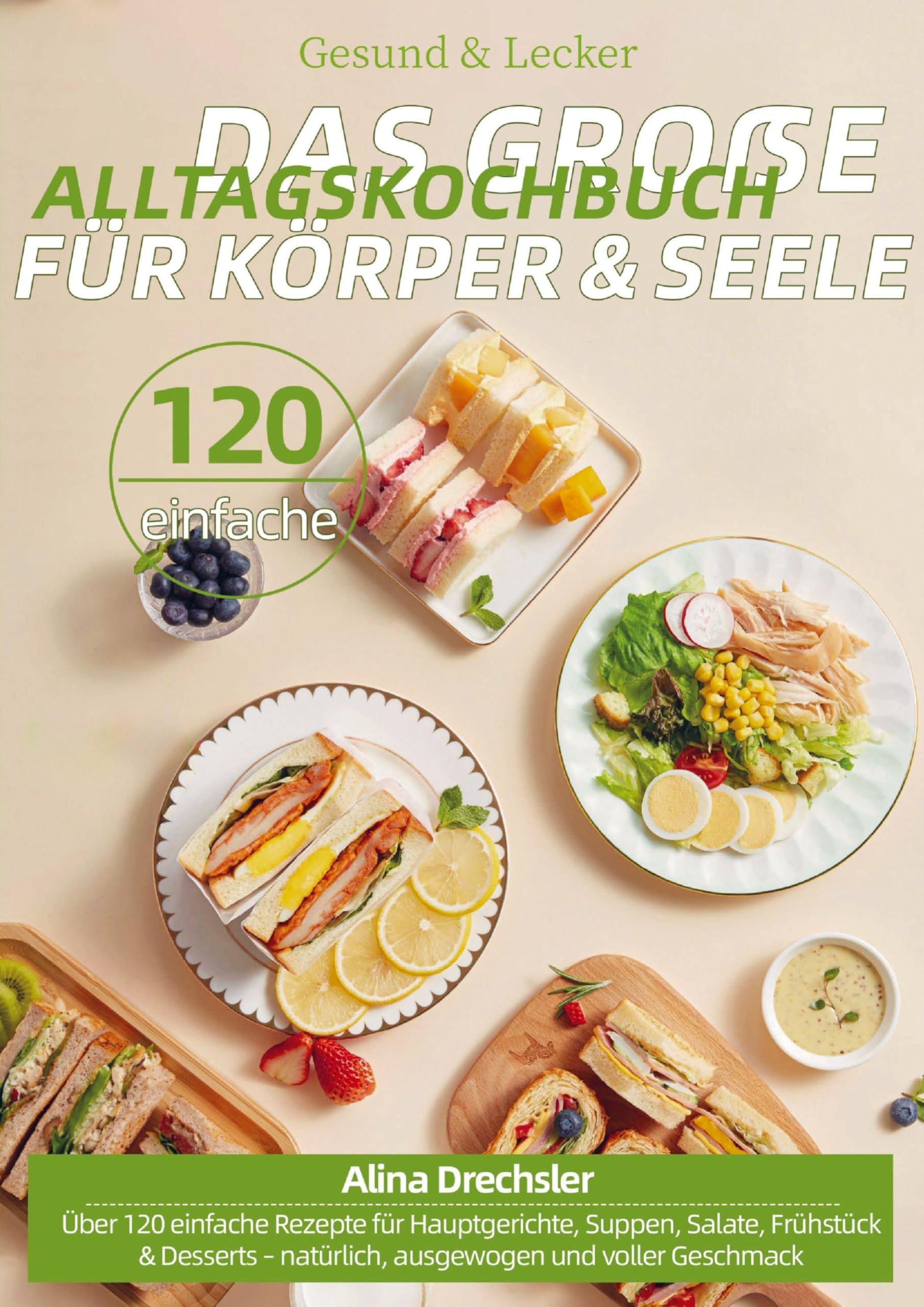 Gesund & Lecker - Das große Alltagskochbuch für Körper & Seele Leisure, Home & Garden