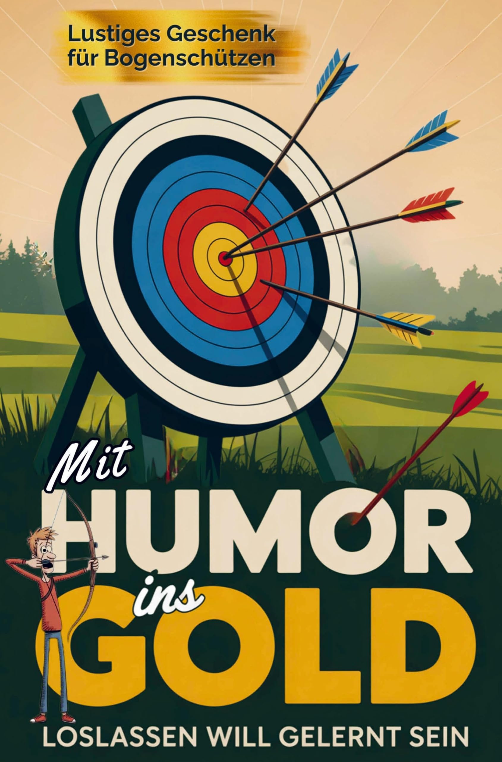 Mit Humor ins Gold: Lustiges Geschenk für Bogenschützen - Loslassen will gelernt sein Leisure, Home & Garden