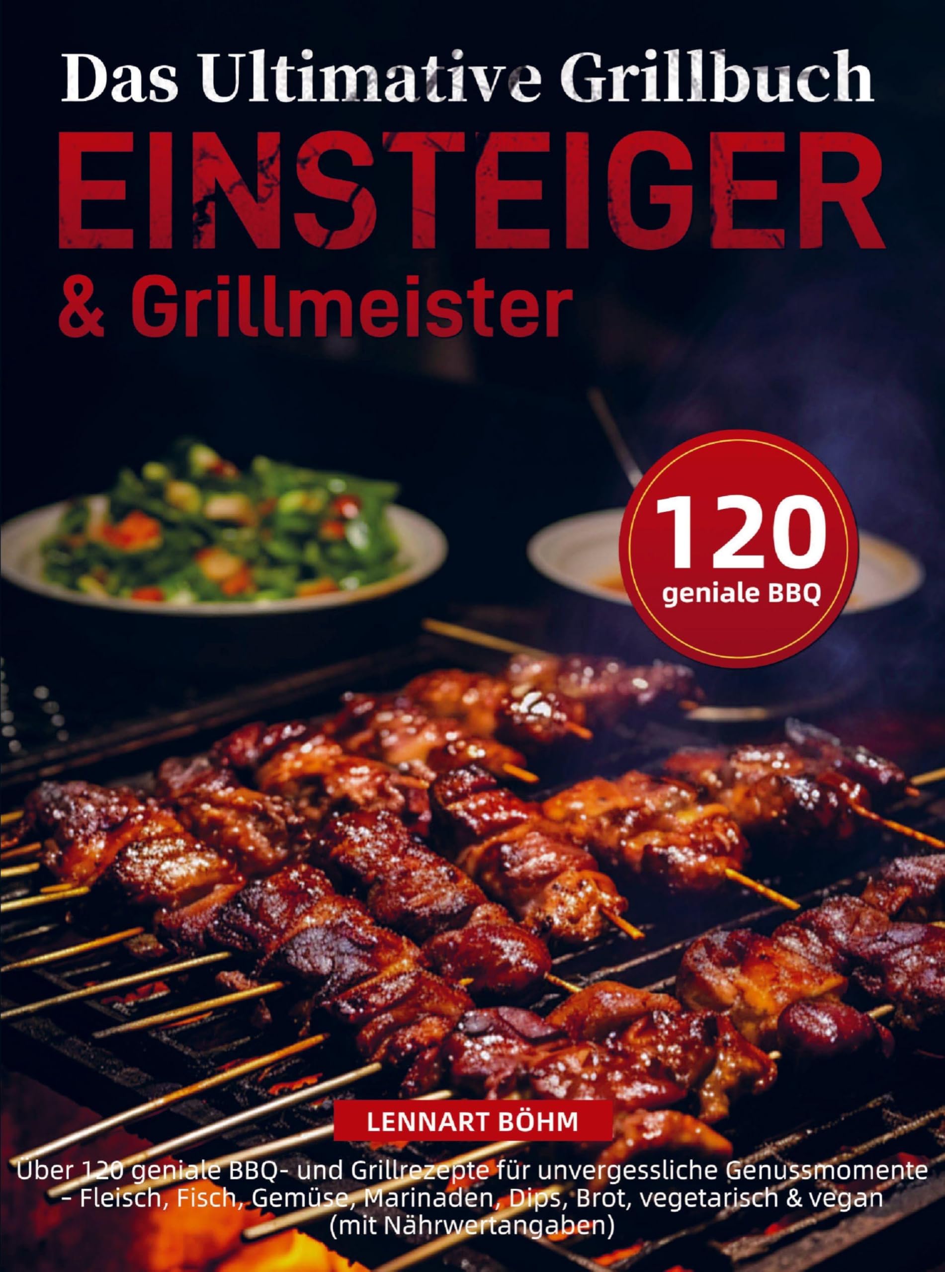 Das Ultimative Grillbuch für Einsteiger & Grillmeister Leisure, Home & Garden
