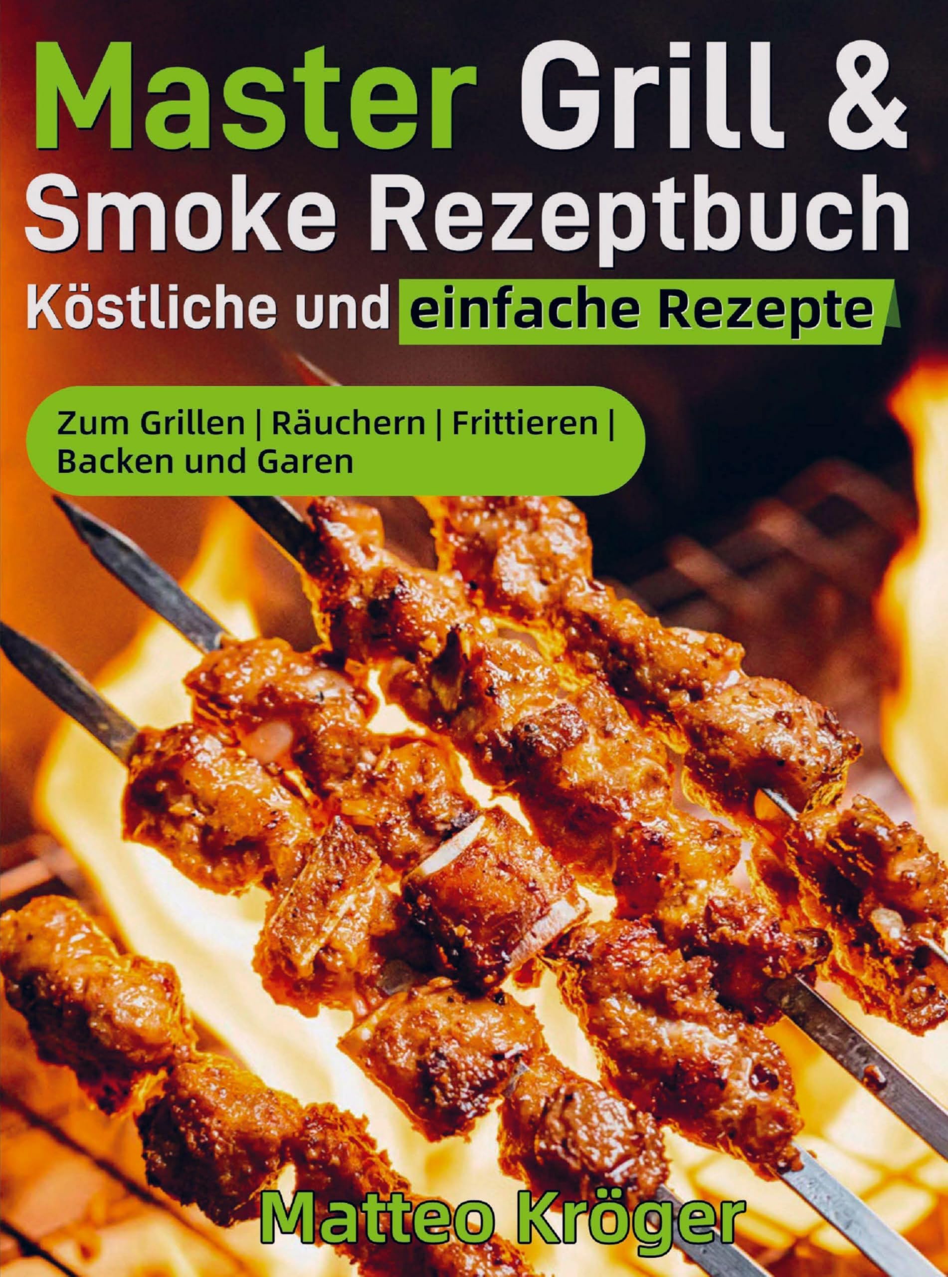 Master Grill & Smoke Rezeptbuch - Köstliche und einfache Rezepte Leisure, Home & Garden